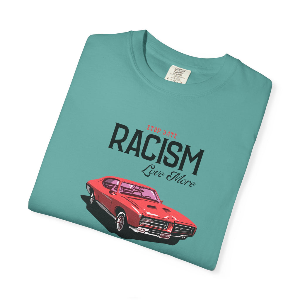 Anti-Racism Graphic T-Shirt — “Stop Hate, Racism, Love More” with Vintage Red Muscle Car