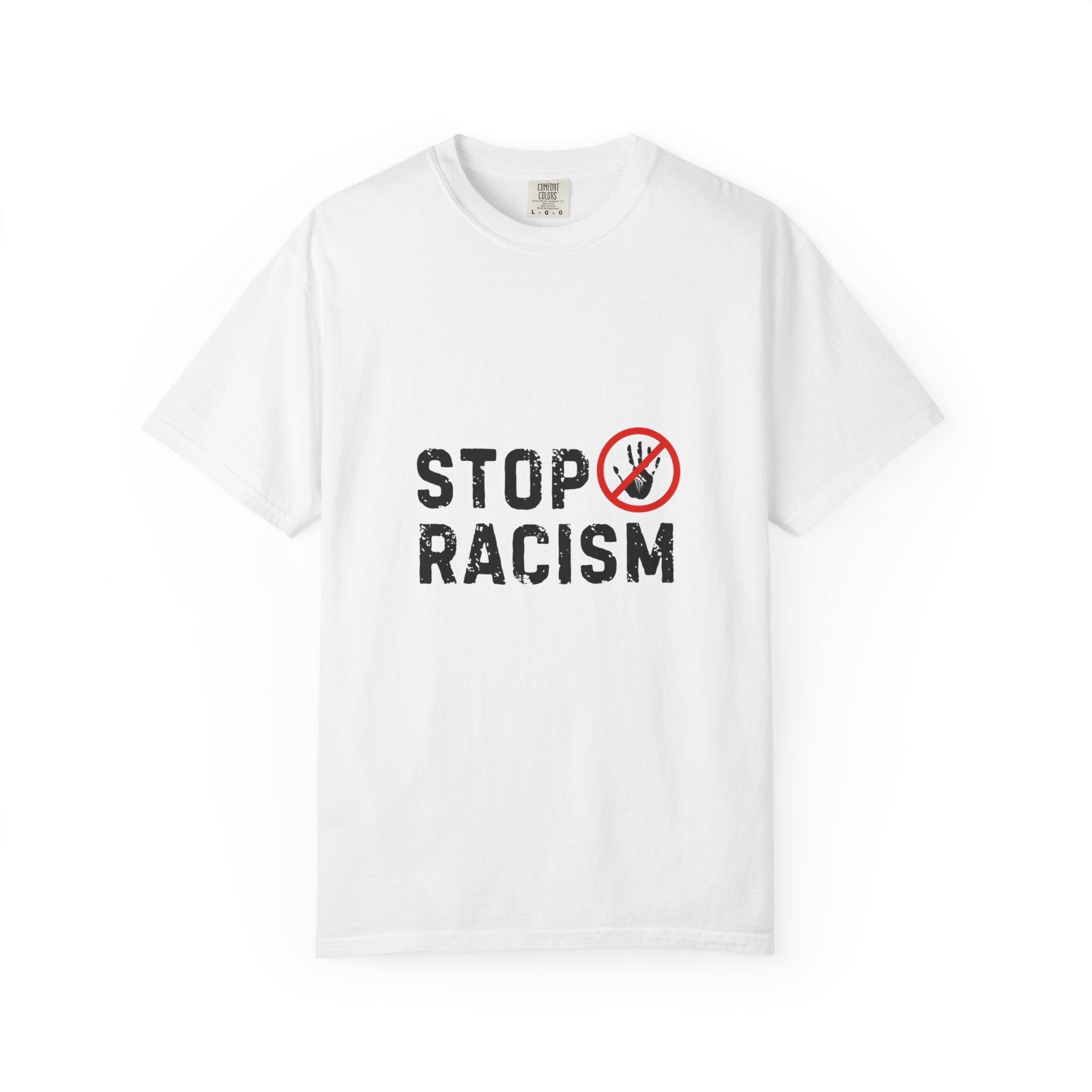 Stop Racism T-Shirt — Anti-Racism Statement Tee
