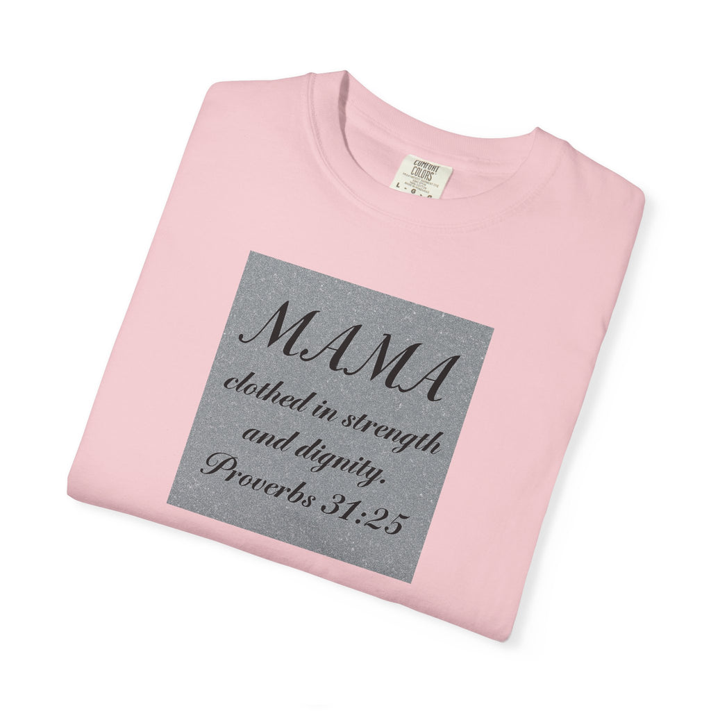 Mama Proverbs 31:25 T-Shirt — 'Clothed in Strength and Dignity' Christian Mom Tee