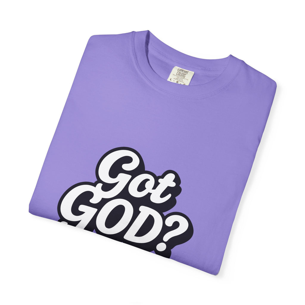 Got GOD? Graphic T-Shirt — Faith-Inspired Christian Tee