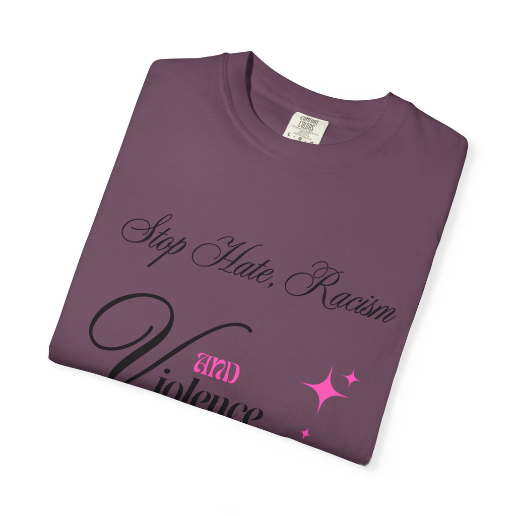 Stop Hate, Racism and Violence T-Shirt – Anti-Racism Awareness Tee