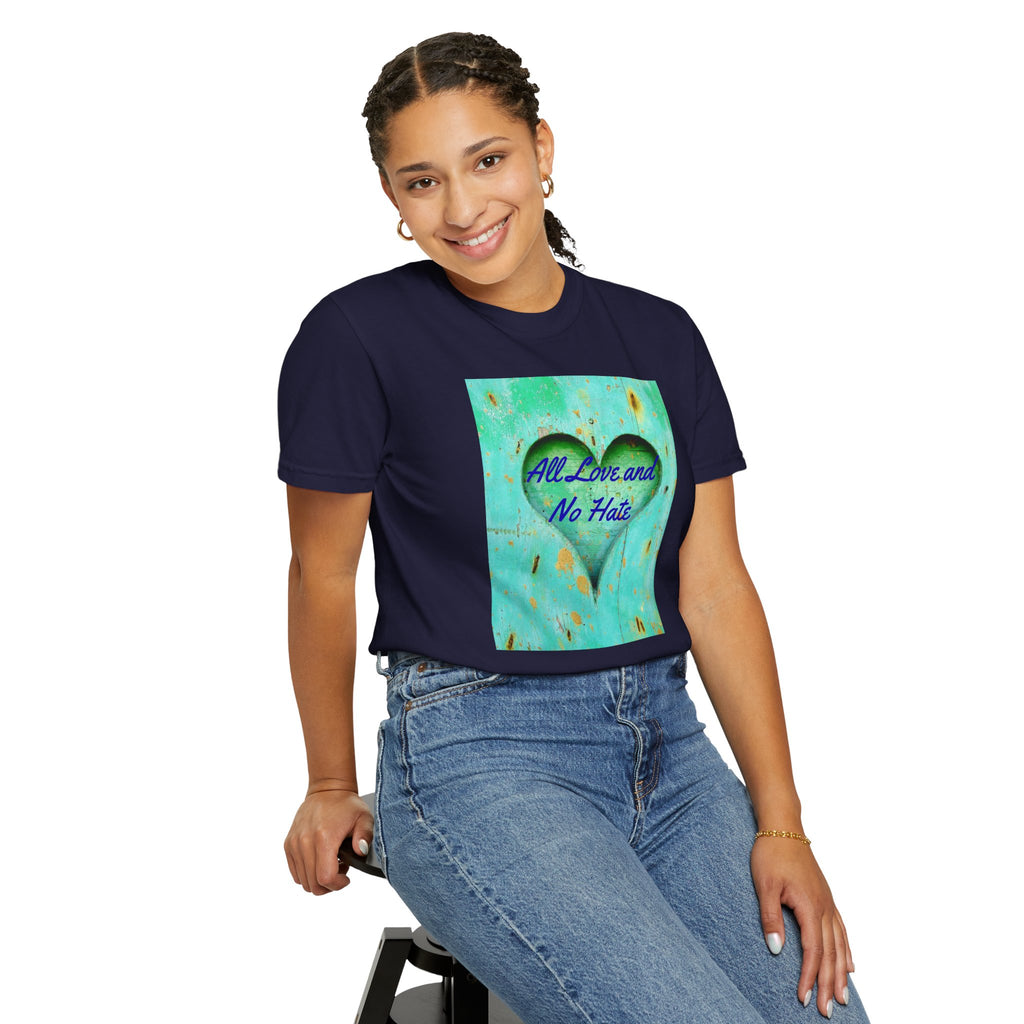 All Love and No Hate Heart T-Shirt