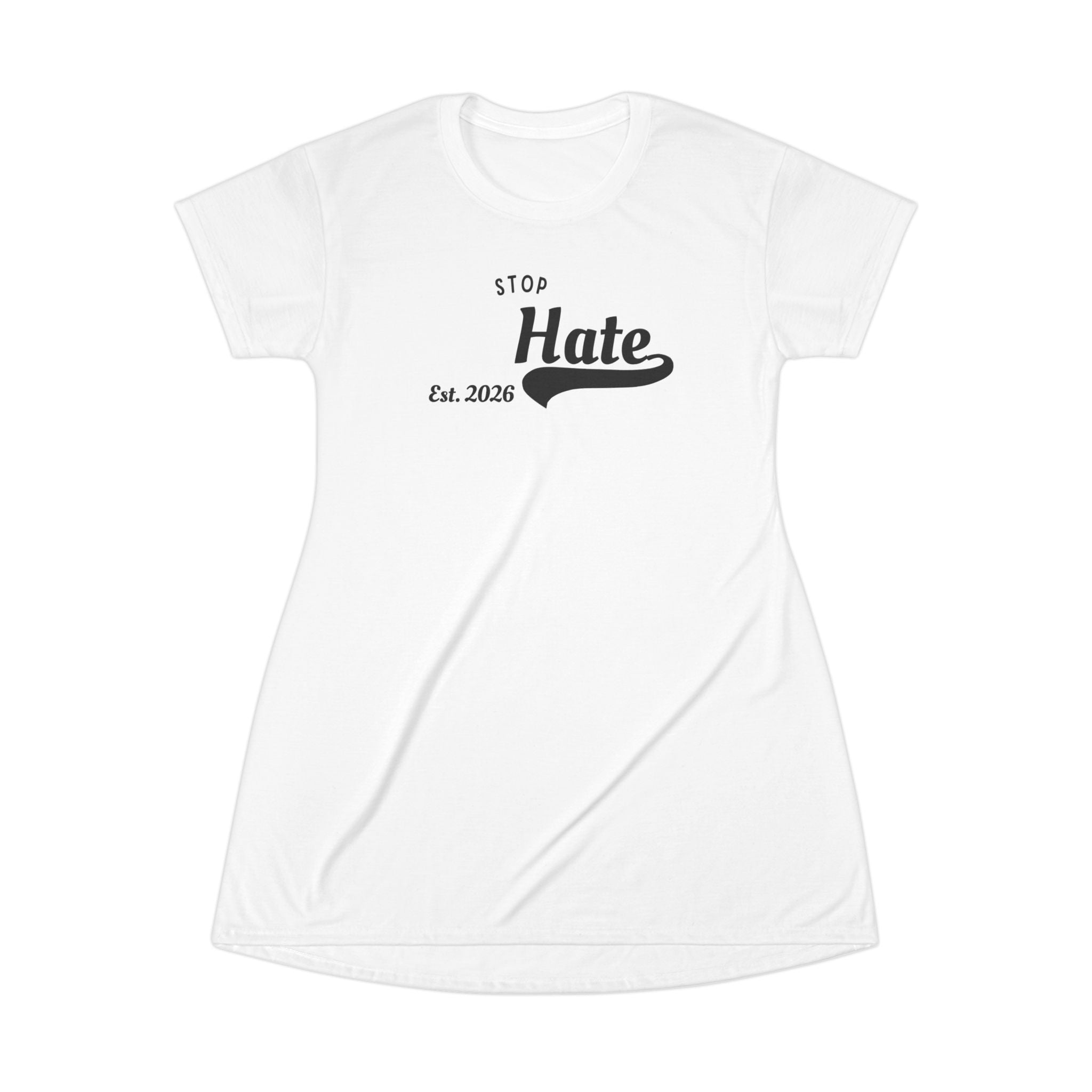 Stop Hate T-Shirt Dress — 'Stop Hate Est. 2026' Anti-Hate Graphic Dress