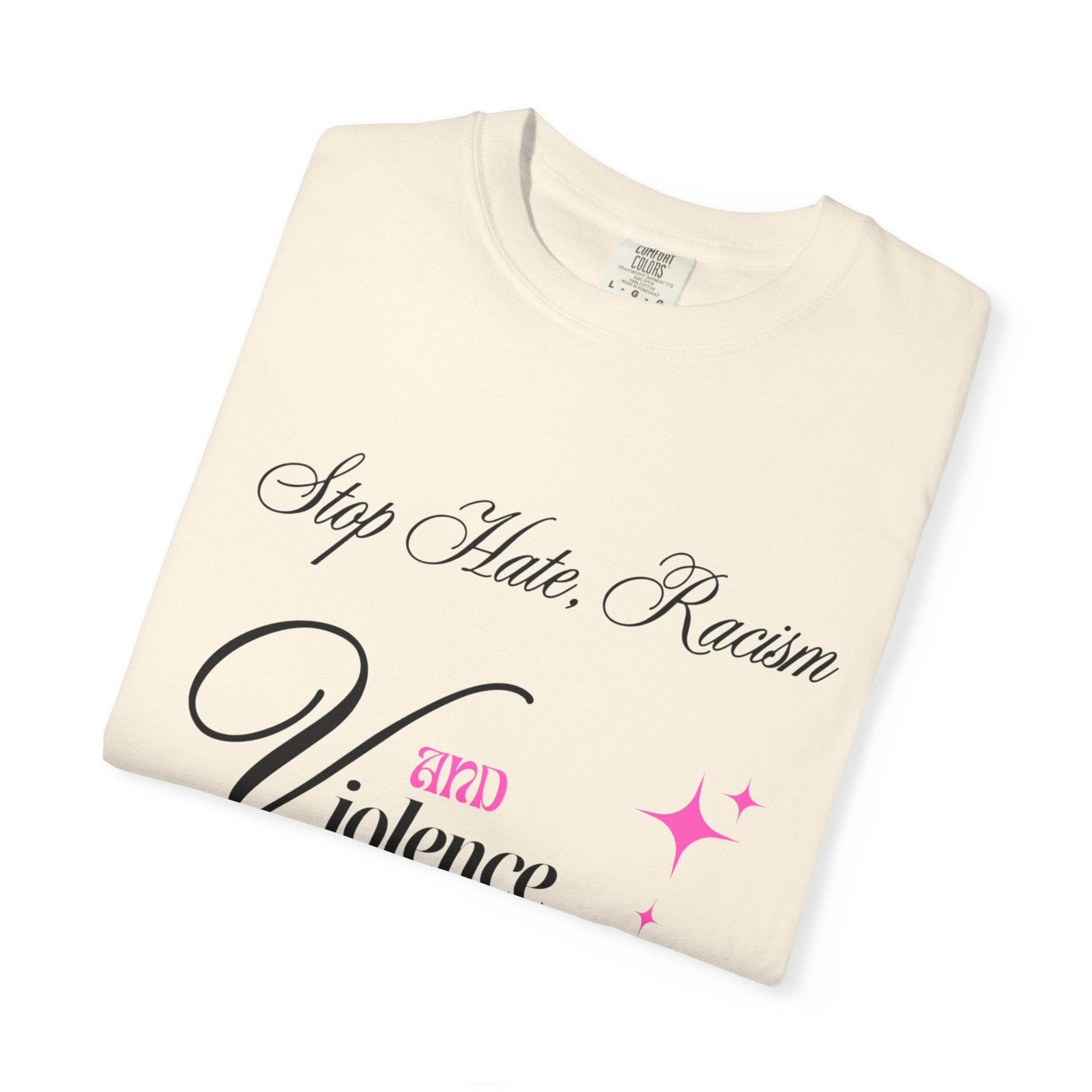 Stop Hate, Racism and Violence T-Shirt – Anti-Racism Awareness Tee