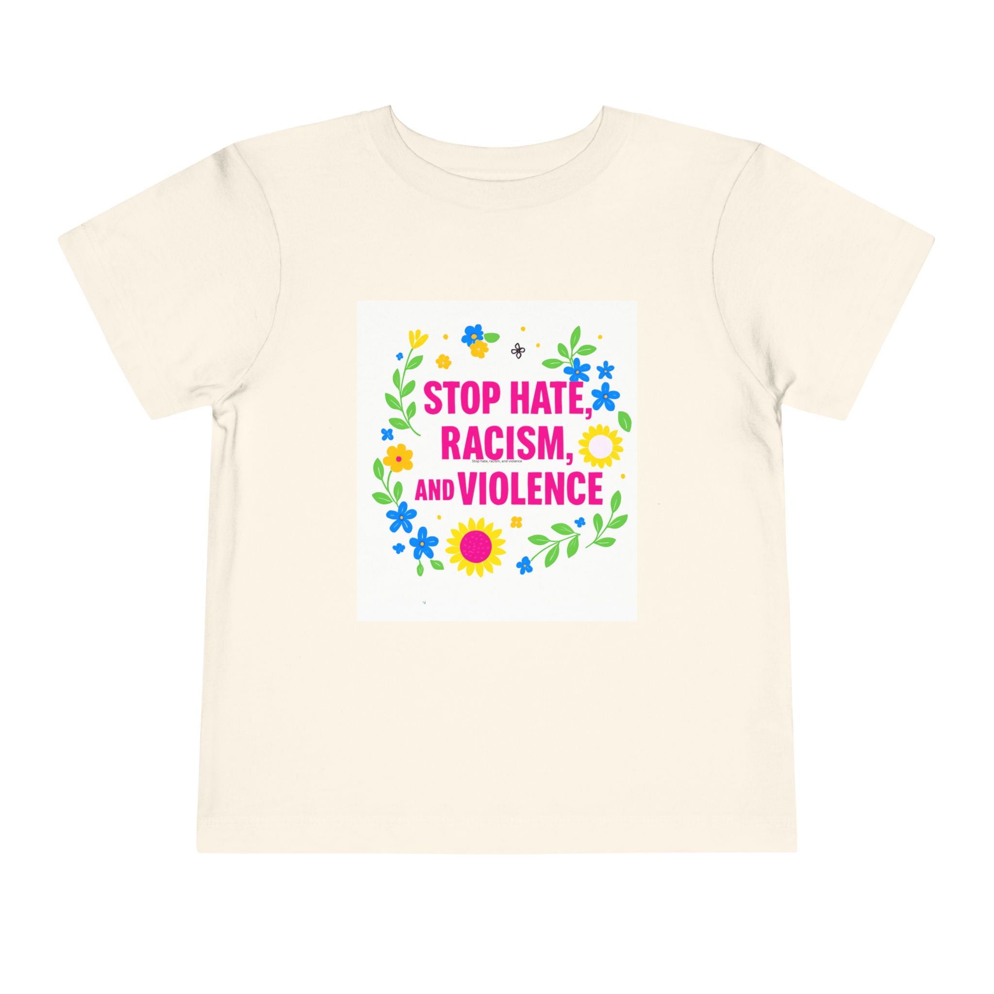 Toddler Tee — "Stop Hate, Racism, and Violence" Floral Anti-Racism Kids Shirt