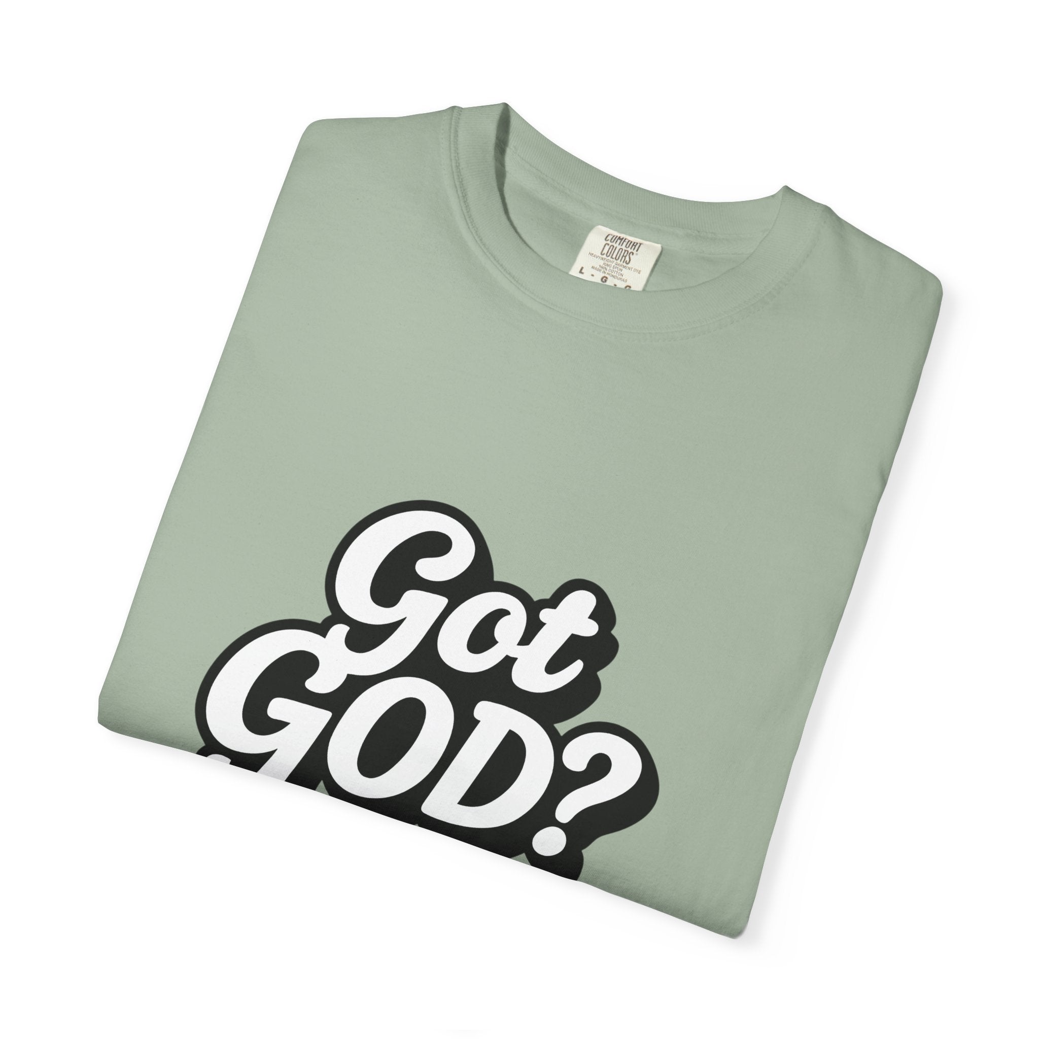 Got GOD? Graphic T-Shirt — Faith-Inspired Christian Tee
