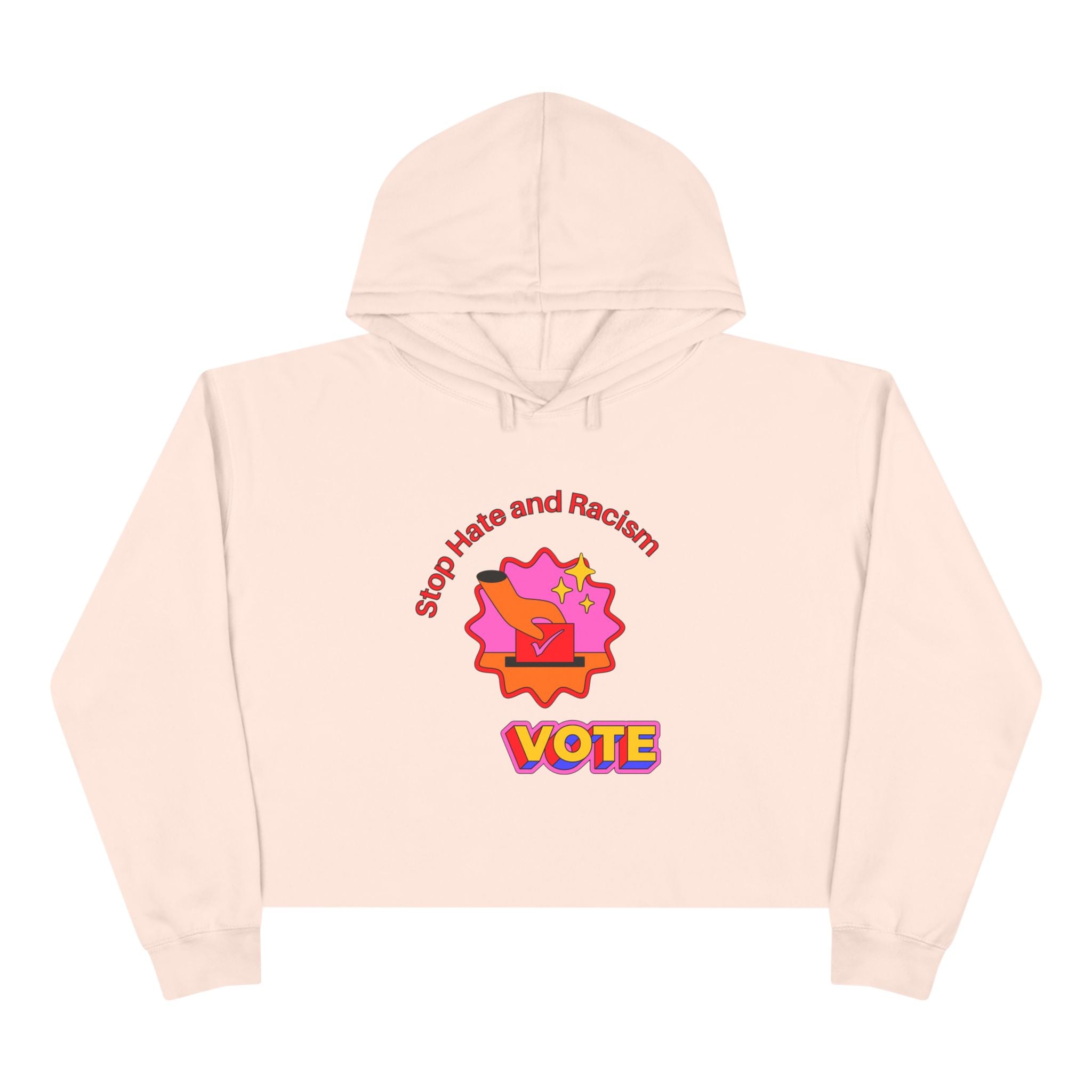 Vote Crop Hoodie — "Stop Hate and Racism" Graphic Political Hoodie
