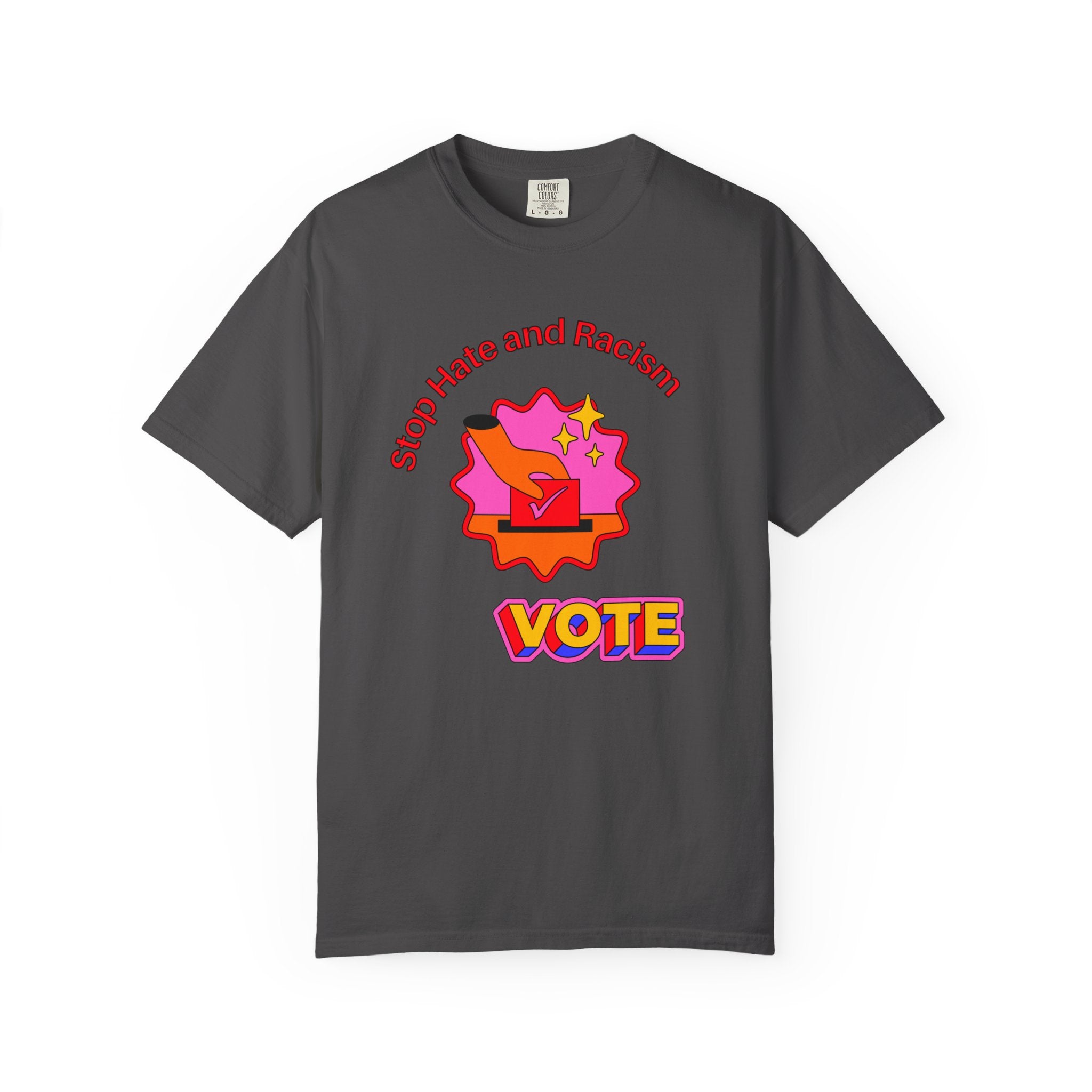 Vote: Stop Hate and Racism Graphic T-Shirt