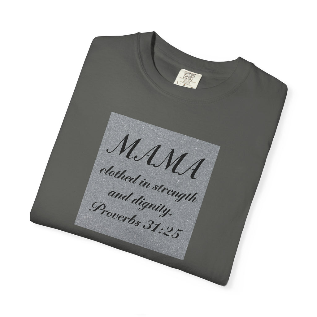 Mama Proverbs 31:25 T-Shirt — 'Clothed in Strength and Dignity' Christian Mom Tee