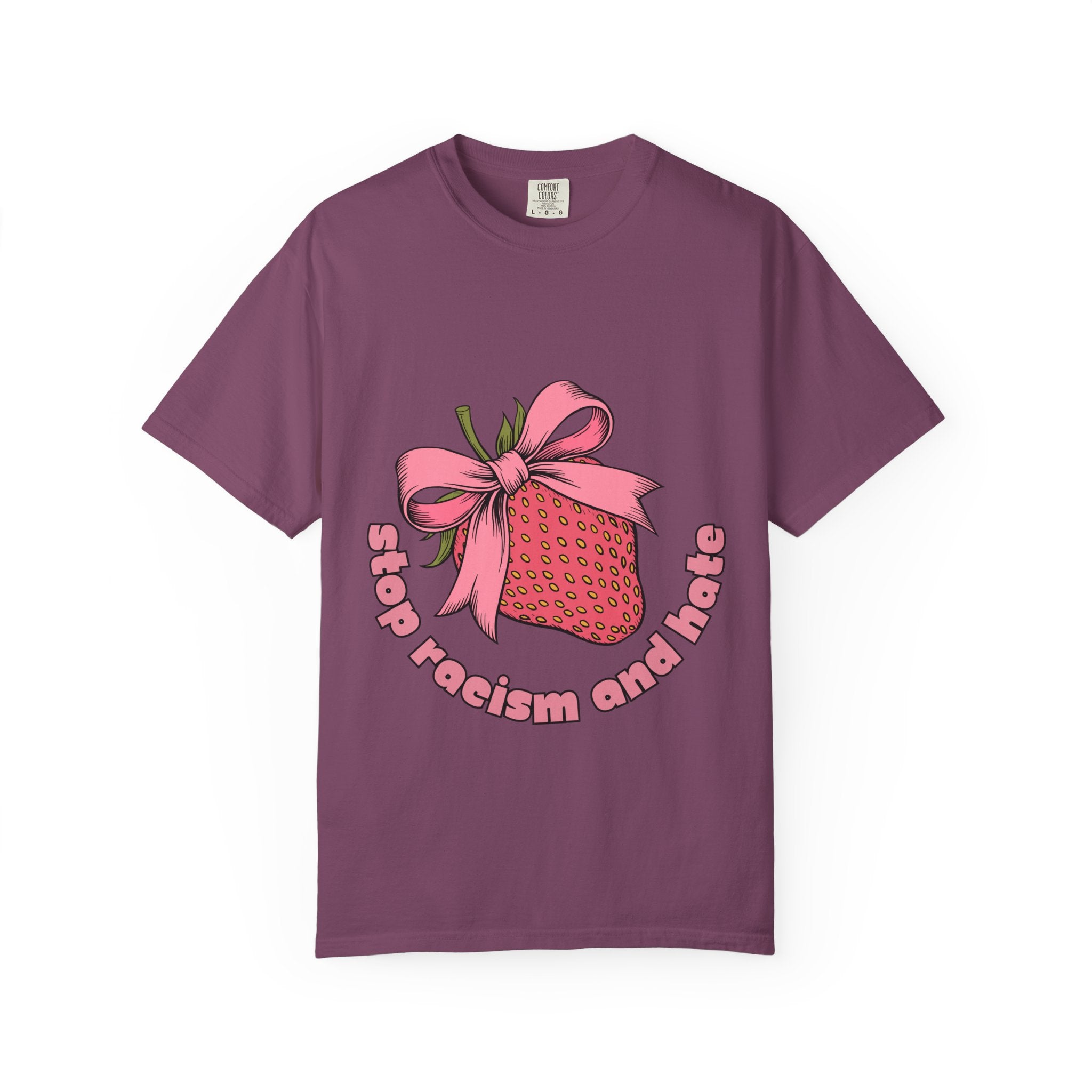 Stop Racism and Hate T-Shirt — Pink Strawberry Gift Graphic Tee