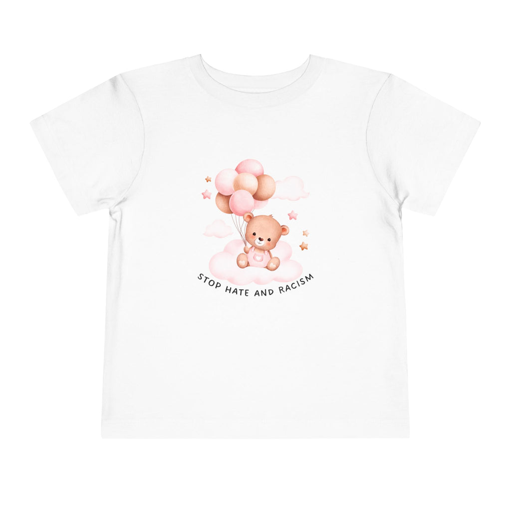 Toddler Tee — Cute Teddy with Balloons “Stop Hate and Racism”