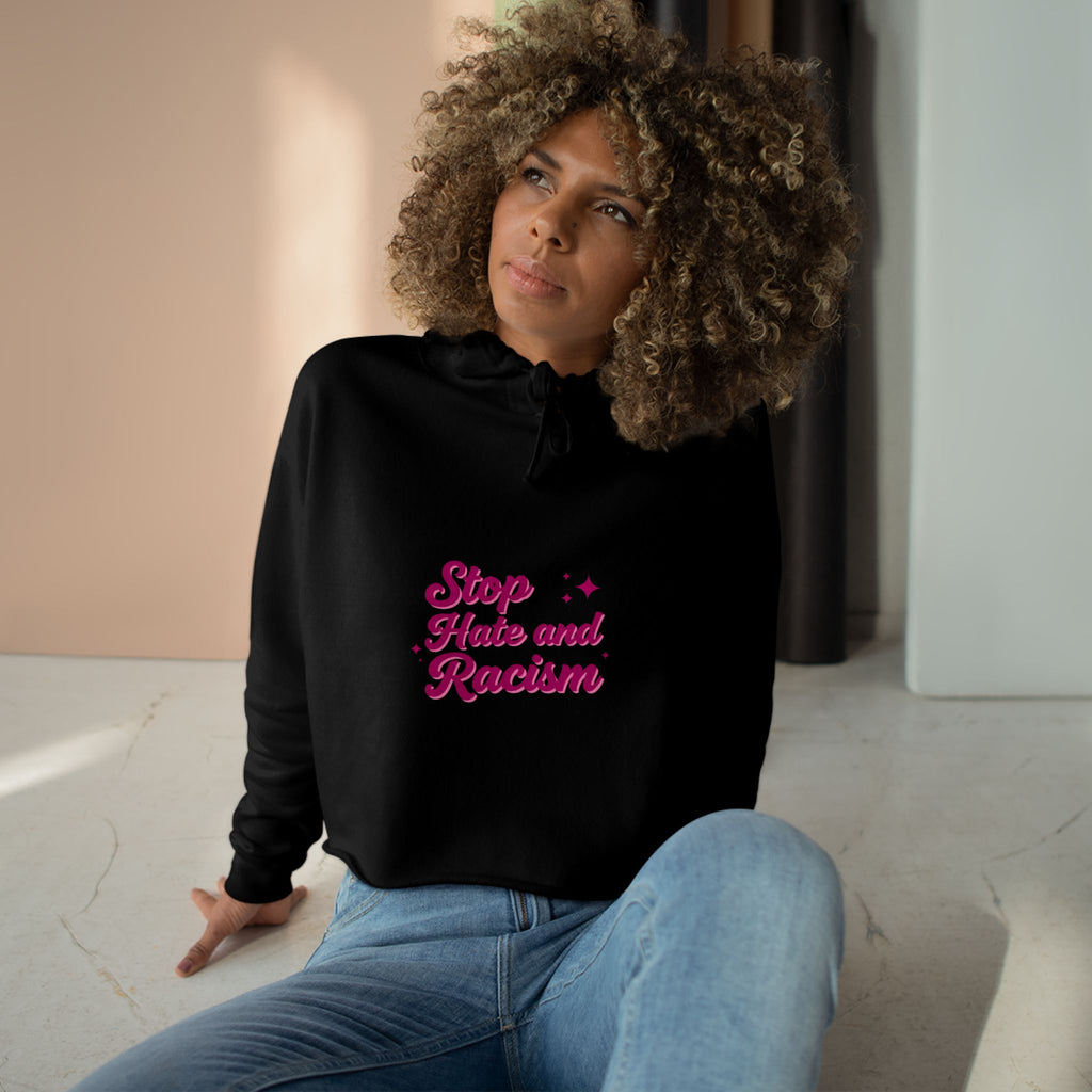 Stop Hate and Racism Crop Hoodie — Women’s Activist Graphic Hoodie