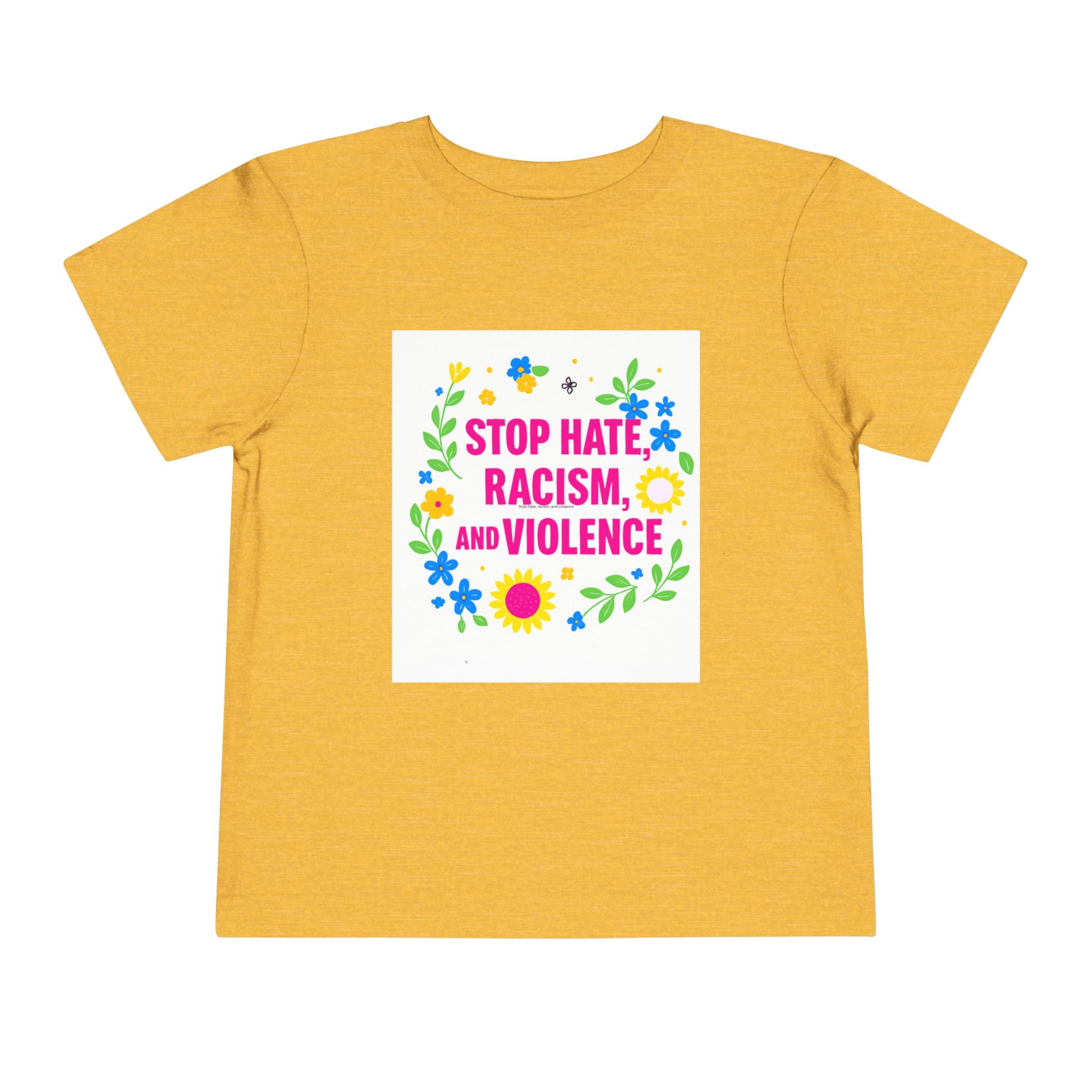 Toddler Tee — "Stop Hate, Racism, and Violence" Floral Anti-Racism Kids Shirt