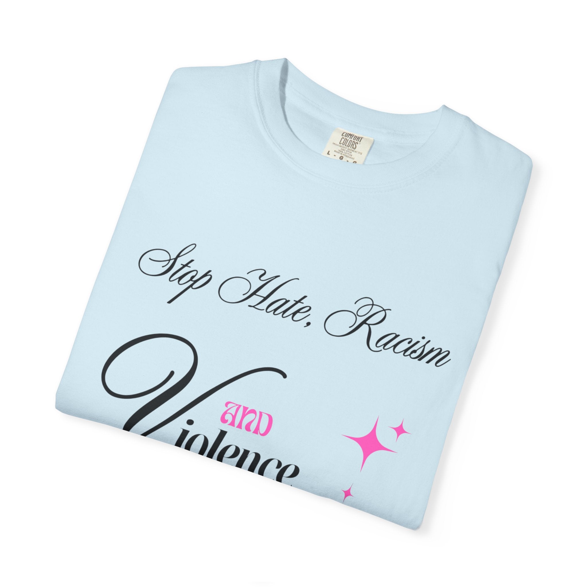 Stop Hate, Racism and Violence T-Shirt – Anti-Racism Awareness Tee