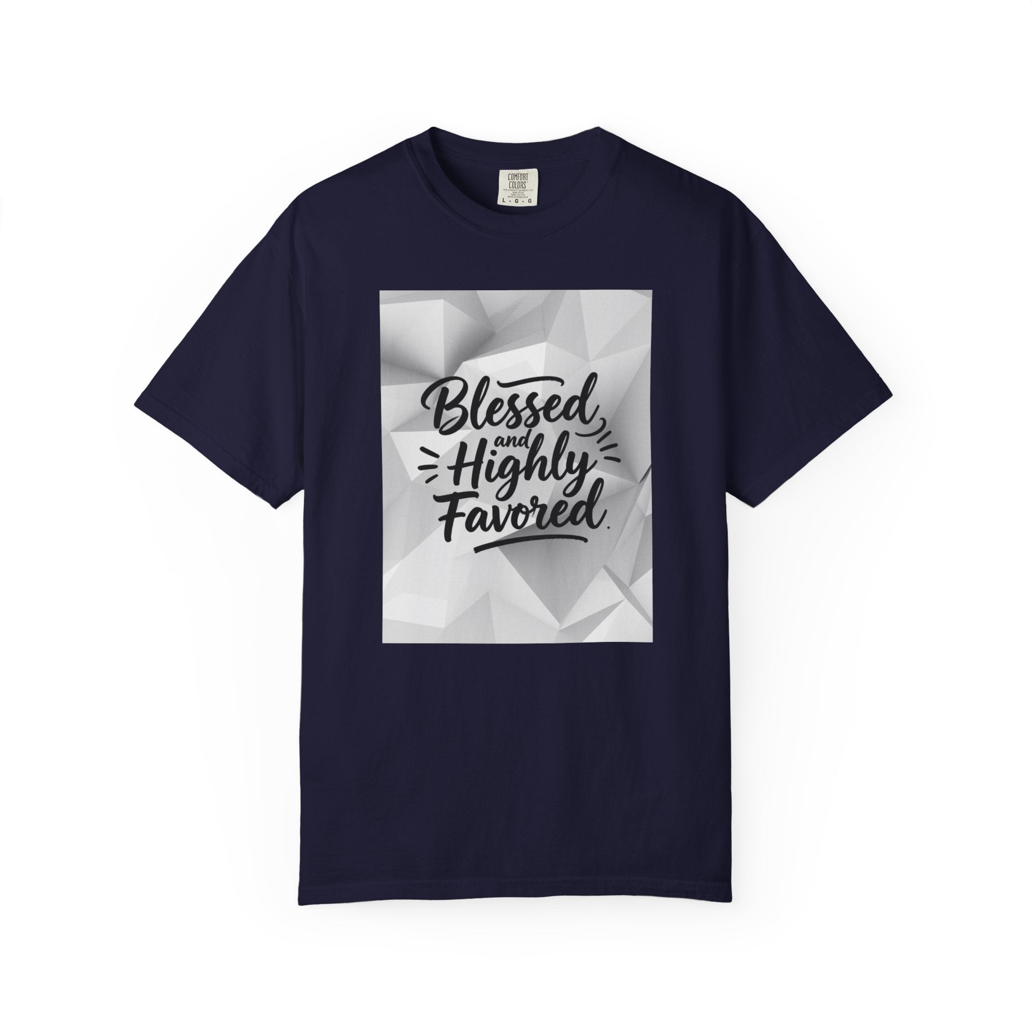 Blessed and Highly Favored T-Shirt — Faith Inspirational Graphic Tee