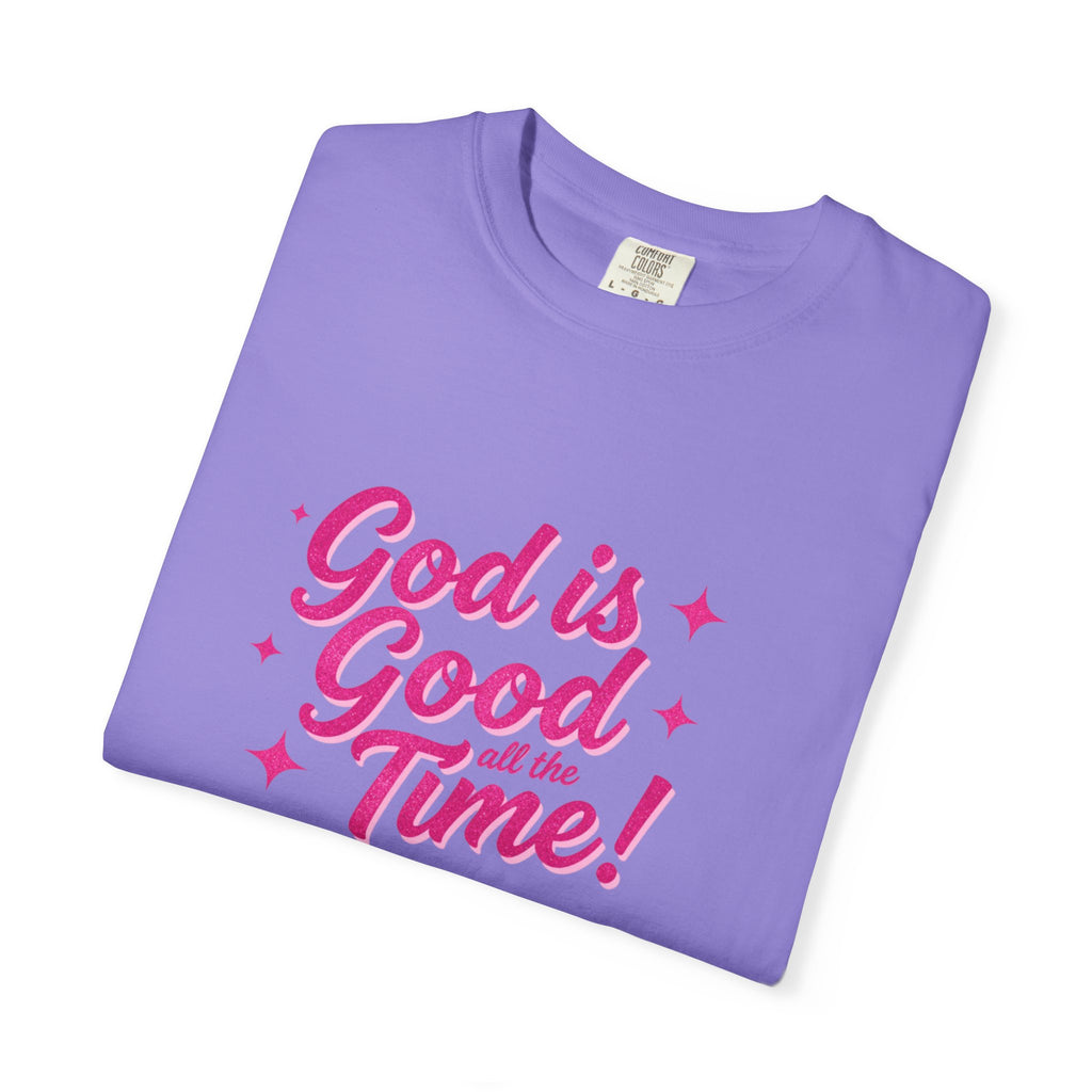 God Is Good All the Time T-Shirt — Christian Faith Tee