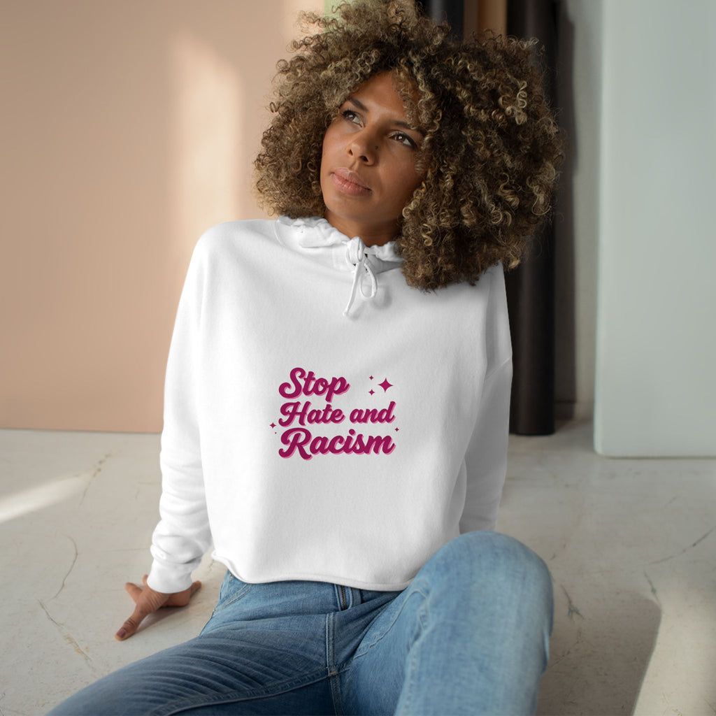 Stop Hate and Racism Crop Hoodie — Women’s Activist Graphic Hoodie