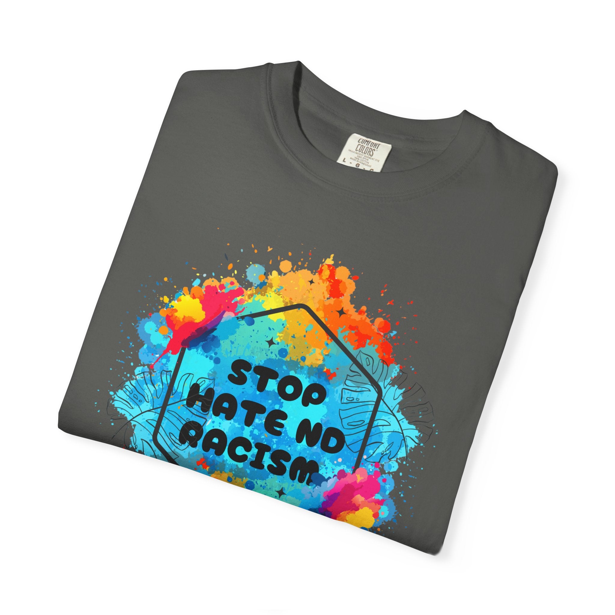 Stop Hate No Racism T-Shirt — Colorful Anti-Racism Statement Tee