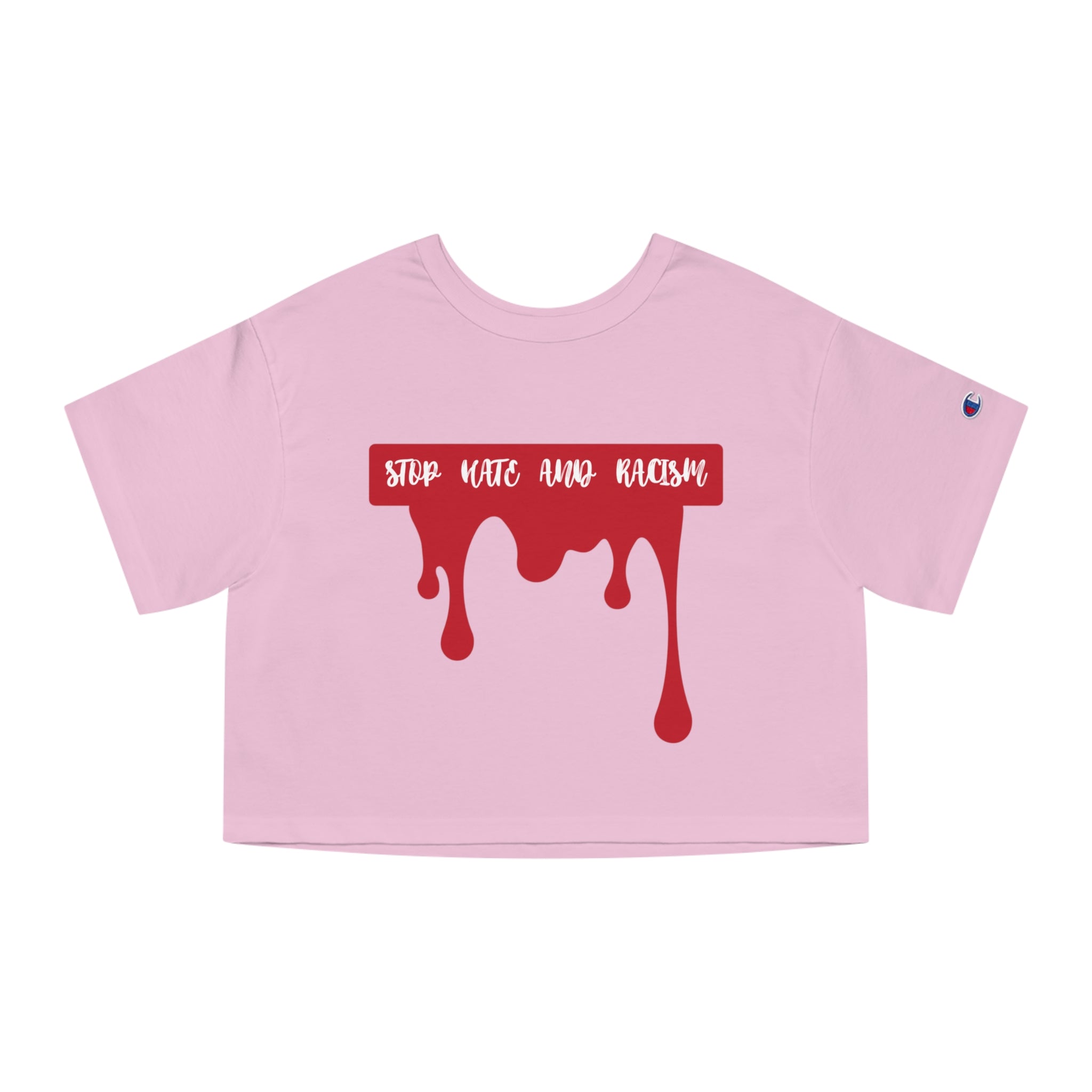 Anti-Racism Drip Crop Tee — "Stop Hate and Racism" Champion Women's Cropped T-Shirt