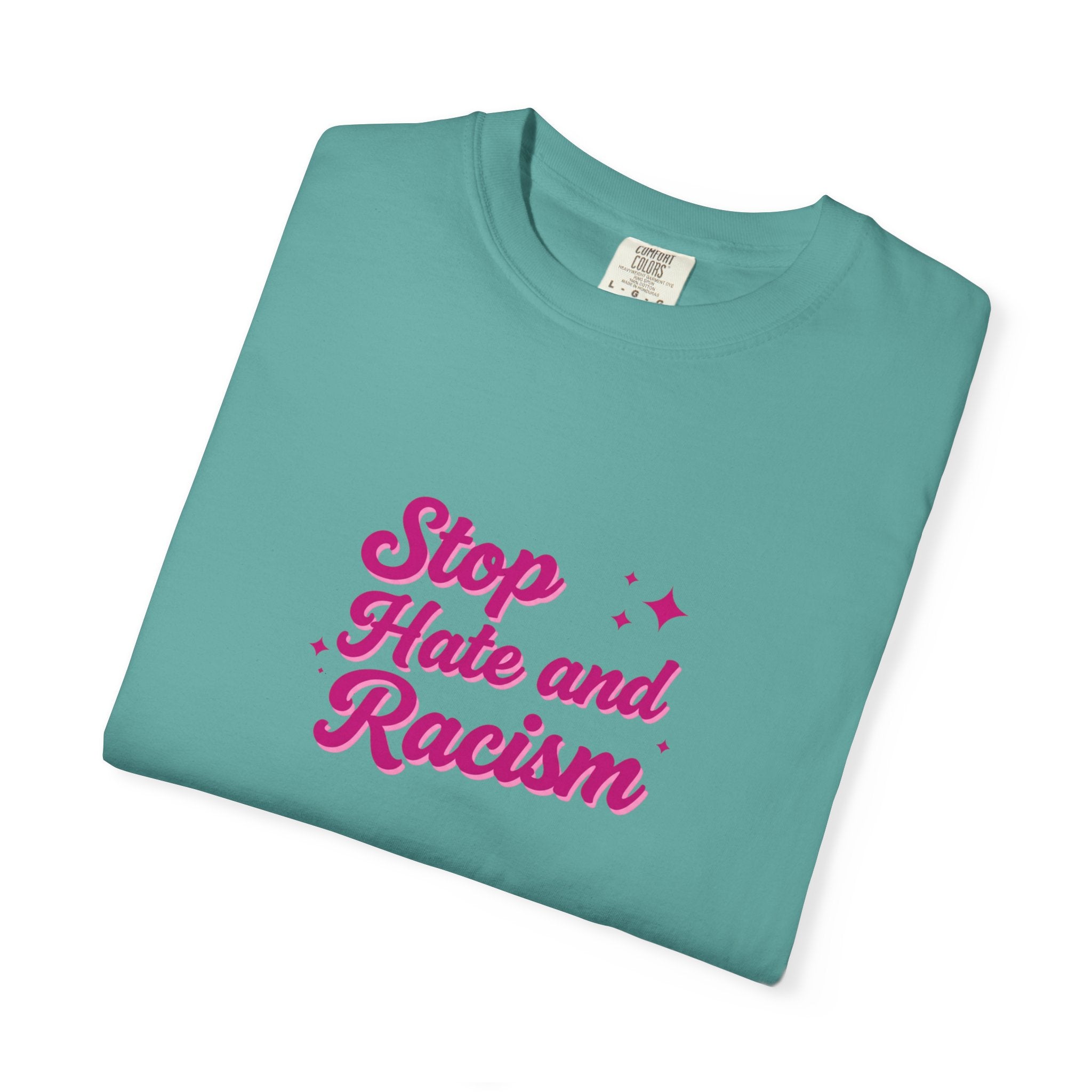 Stop Hate and Racism T-Shirt — Anti-Racism Graphic Tee