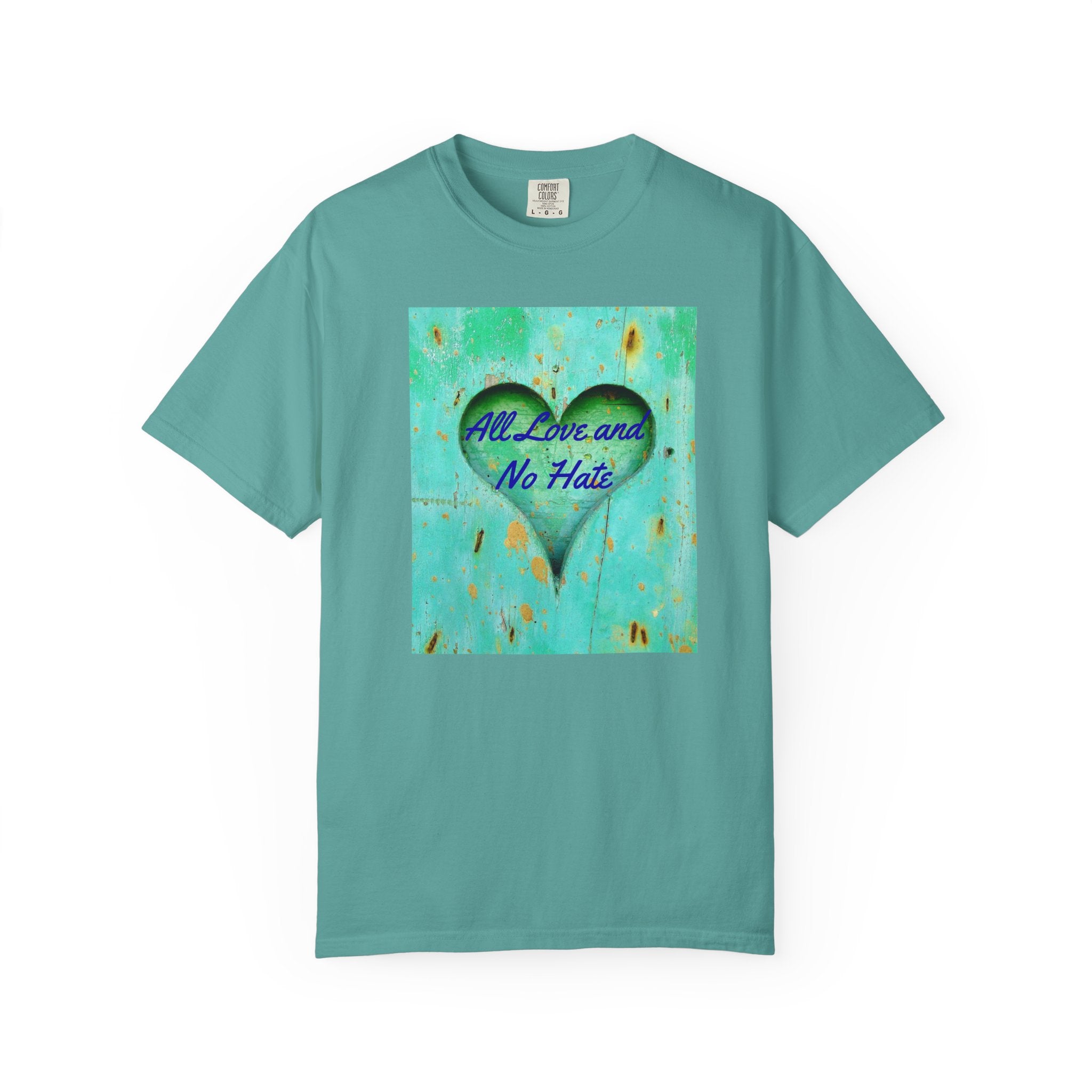 All Love and No Hate Heart T-Shirt