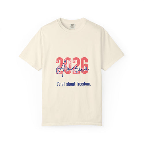 2026 America Freedom T‑Shirt — "It's all about freedom."