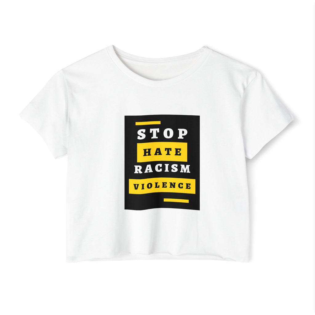 Stop Hate Racism Violence Crop Top — Women's Protest Festival Tee