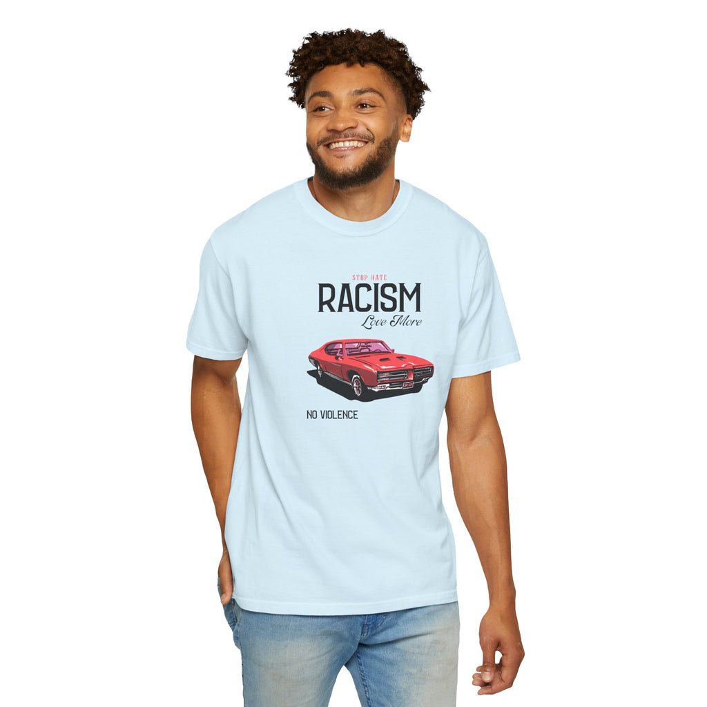 Anti-Racism Graphic T-Shirt — “Stop Hate, Racism, Love More” with Vintage Red Muscle Car