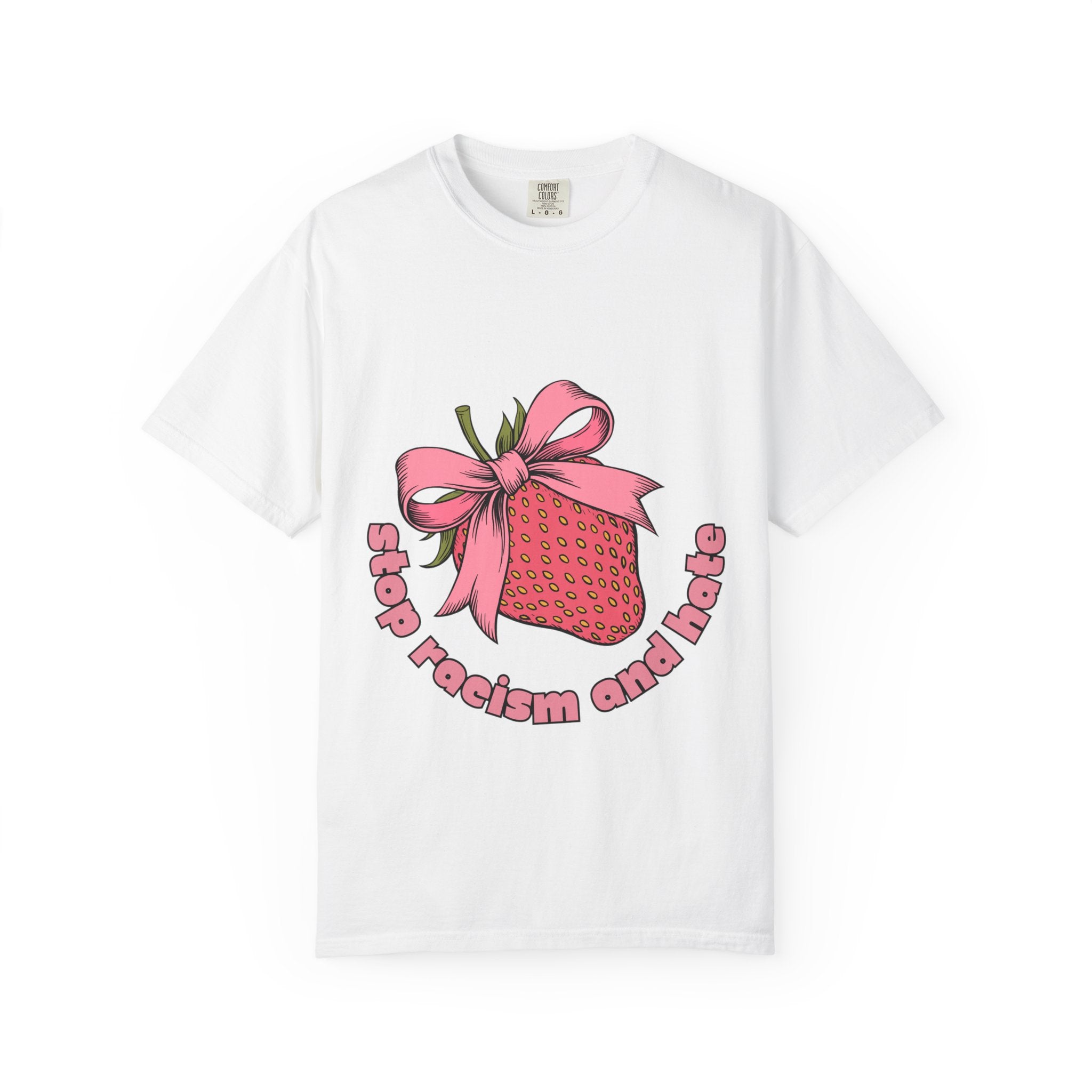 Stop Racism and Hate T-Shirt — Pink Strawberry Gift Graphic Tee