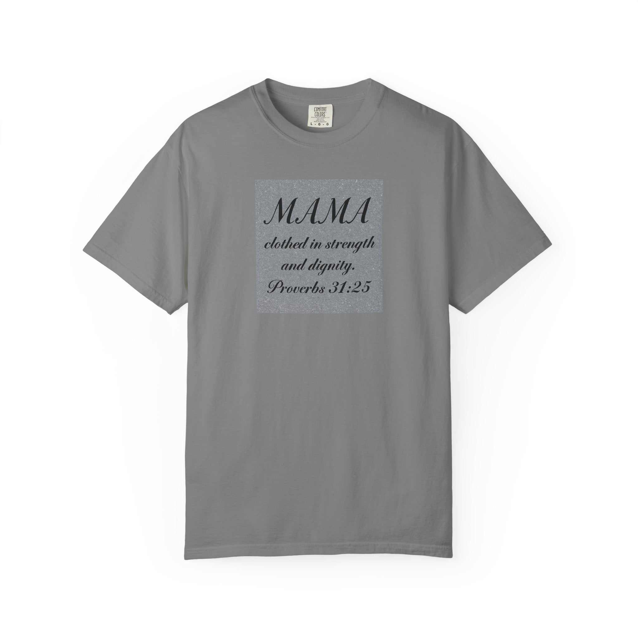 Mama Proverbs 31:25 T-Shirt — 'Clothed in Strength and Dignity' Christian Mom Tee