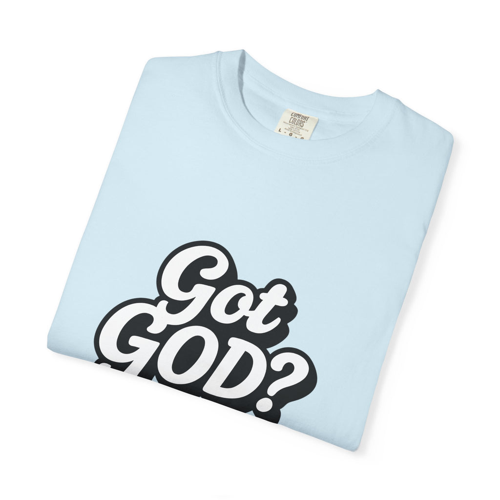 Got GOD? Graphic T-Shirt — Faith-Inspired Christian Tee