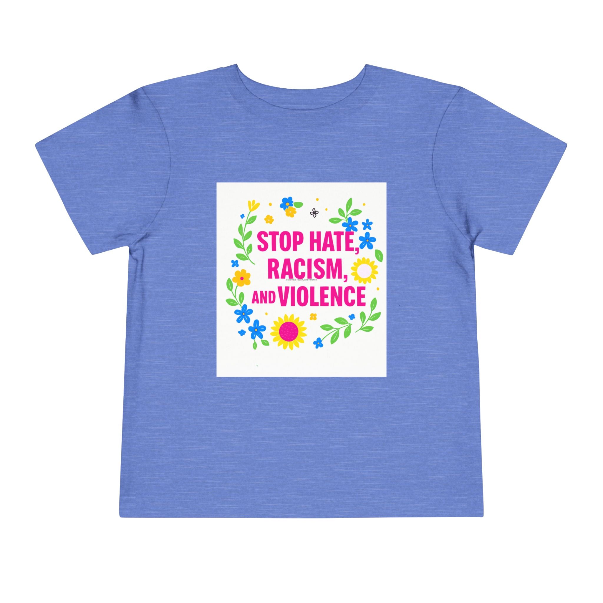 Toddler Tee — "Stop Hate, Racism, and Violence" Floral Anti-Racism Kids Shirt