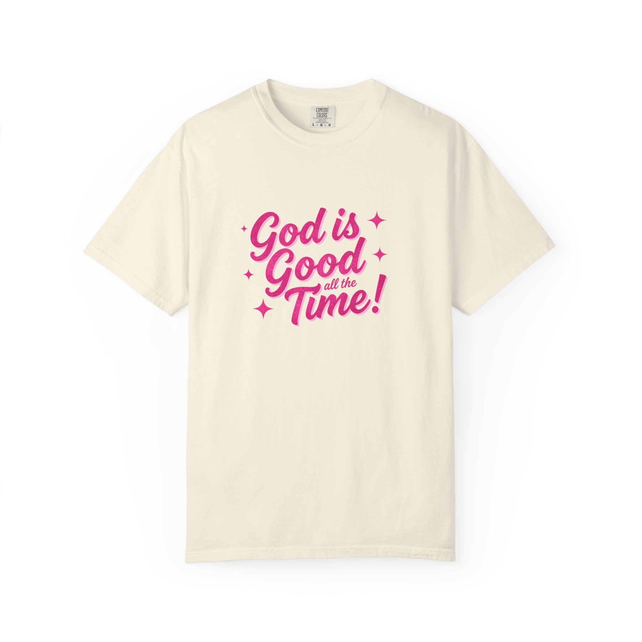 God Is Good All the Time T-Shirt — Christian Faith Tee