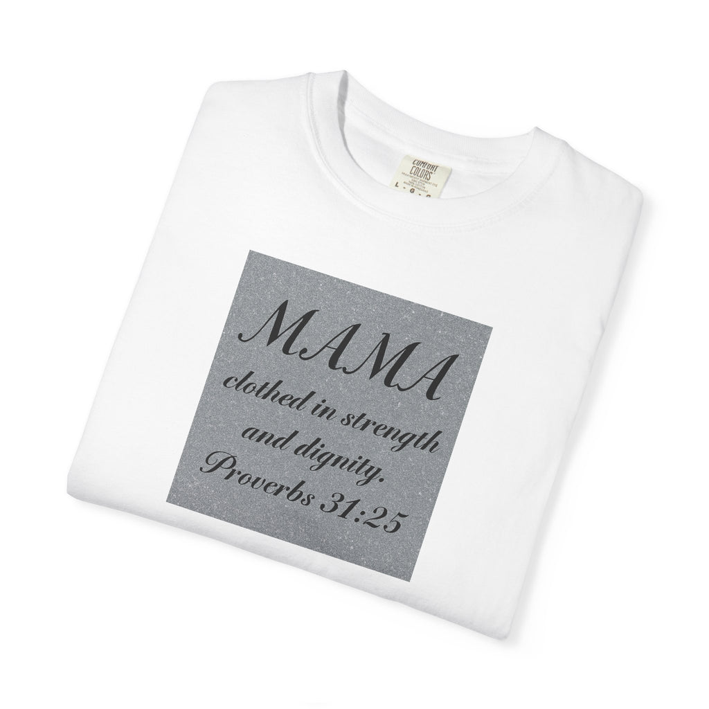 Mama Proverbs 31:25 T-Shirt — 'Clothed in Strength and Dignity' Christian Mom Tee