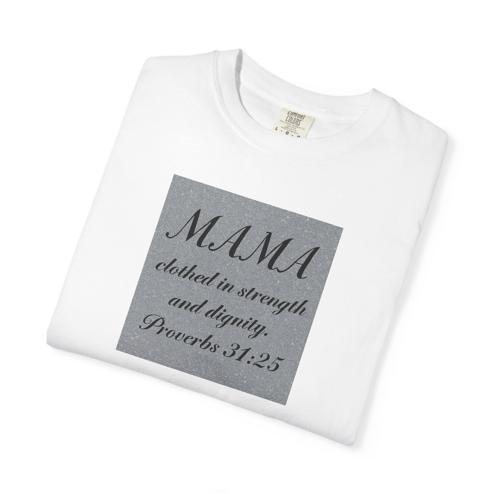 Mama Proverbs 31:25 T-Shirt — 'Clothed in Strength and Dignity' Christian Mom Tee