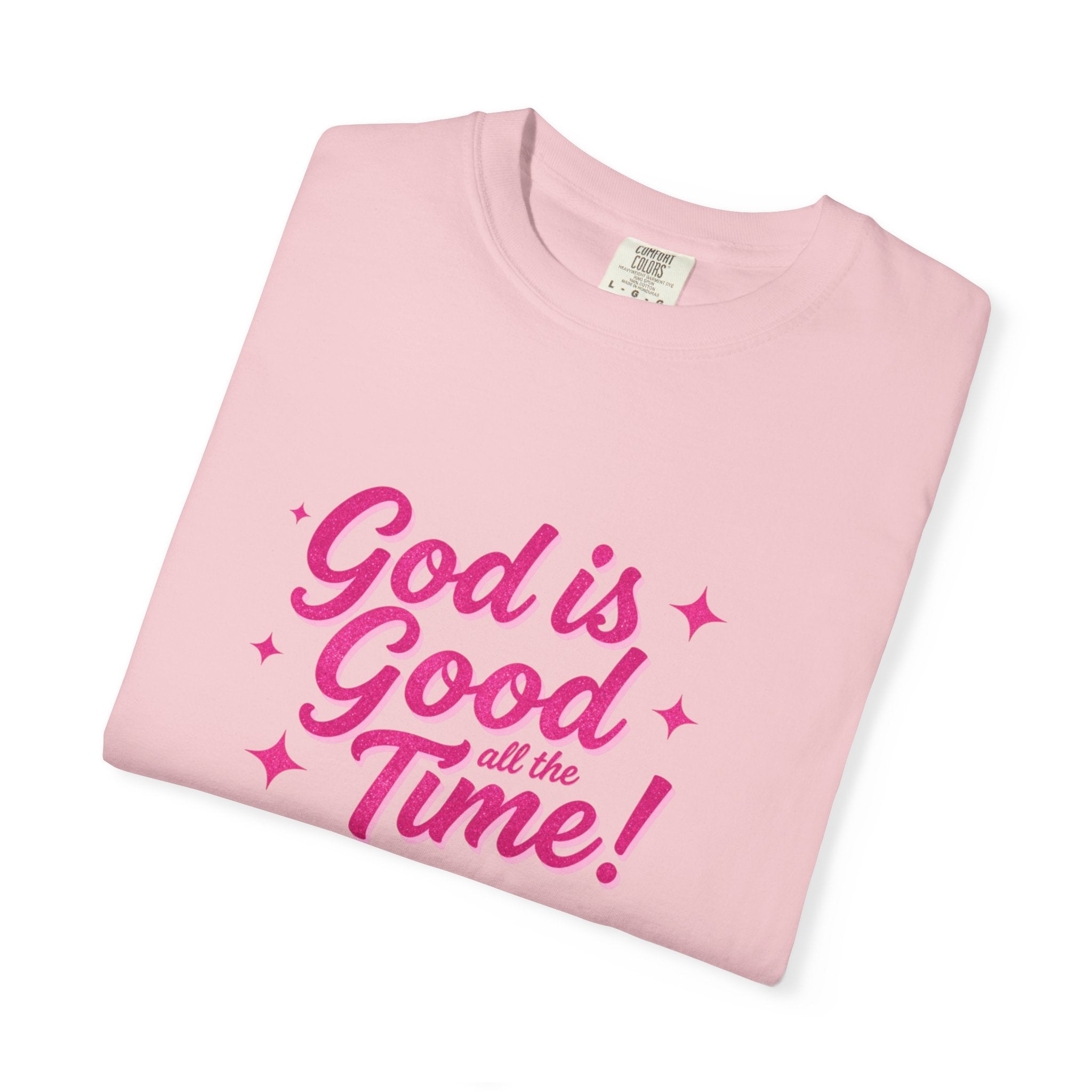 God Is Good All the Time T-Shirt — Christian Faith Tee