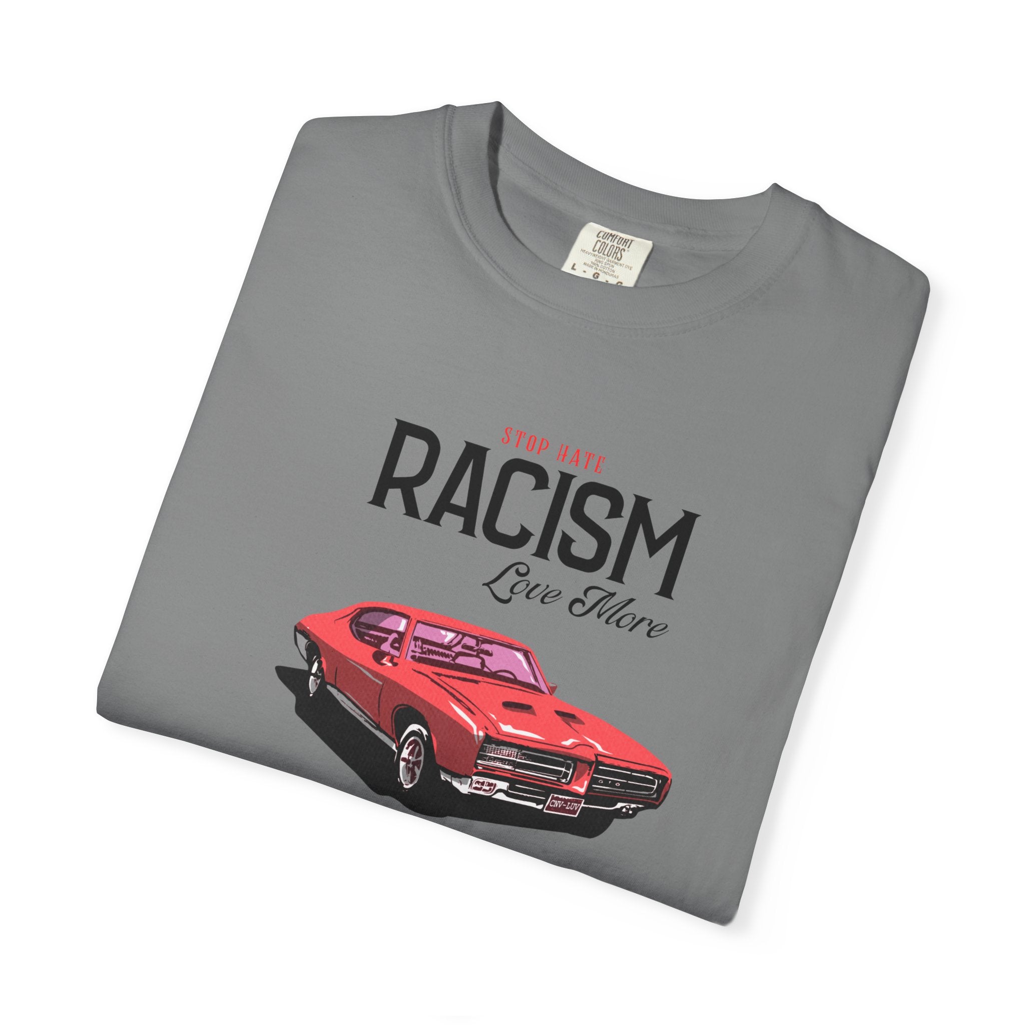Anti-Racism Graphic T-Shirt — “Stop Hate, Racism, Love More” with Vintage Red Muscle Car