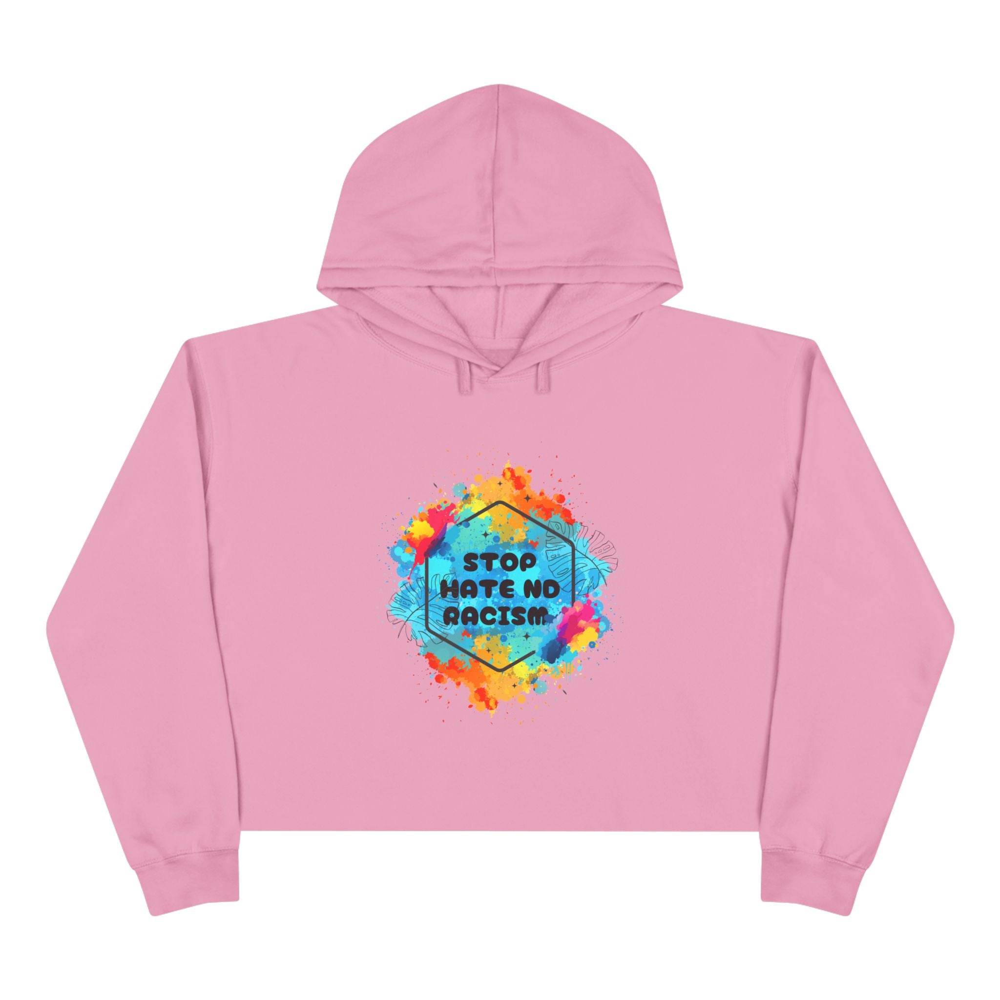 Stop Hate Not Racism Crop Hoodie — Colorful Anti-Racism Statement Sweatshirt