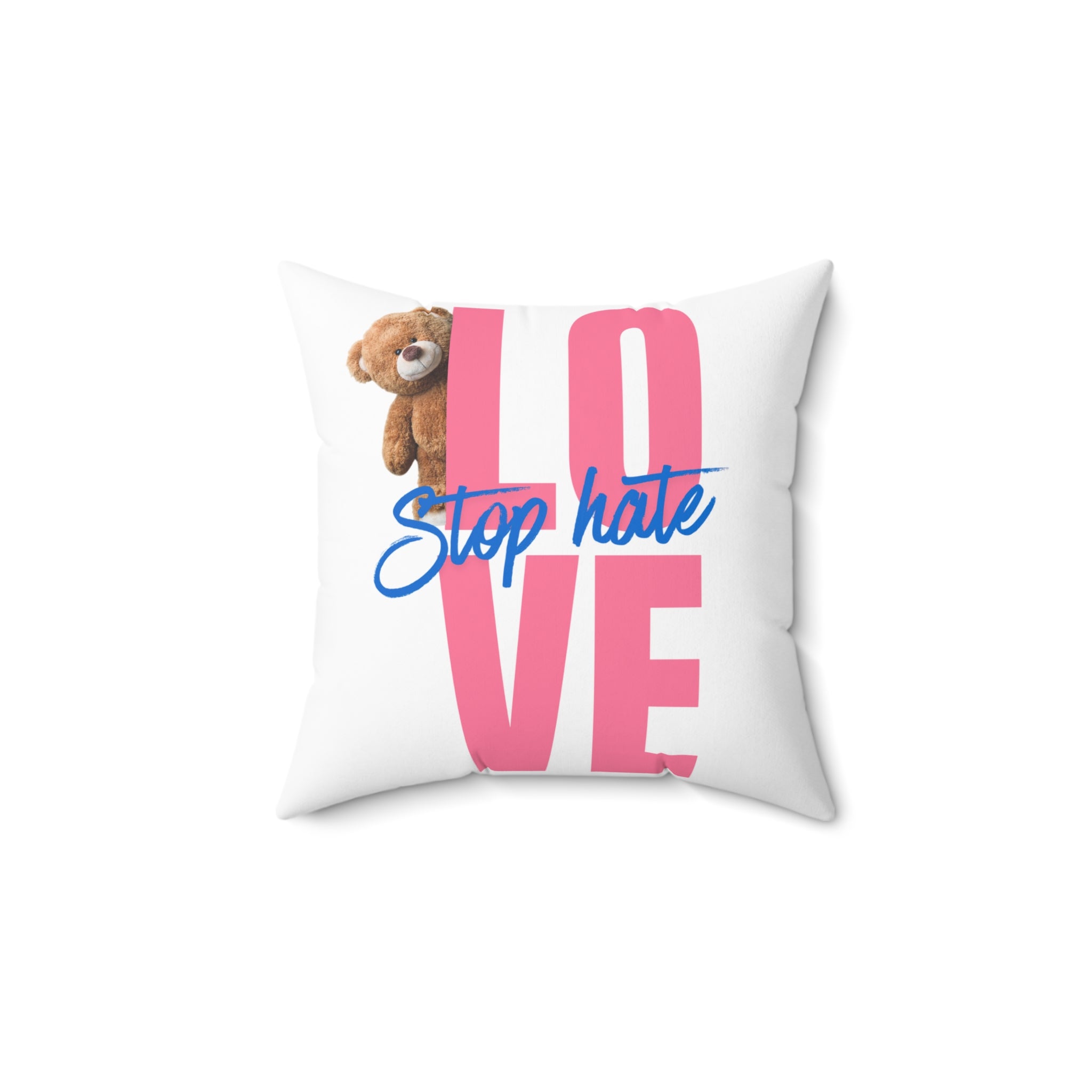 Square Pillow — "LOVE" Teddy Design with "Stop Hate" Script