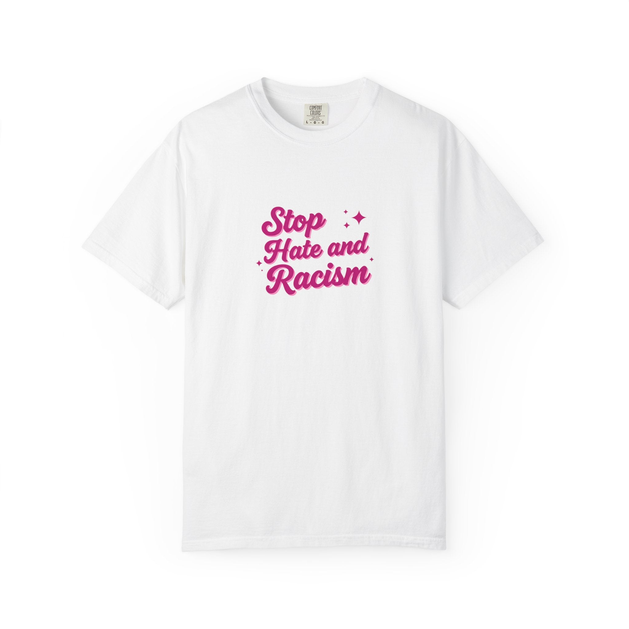 Stop Hate and Racism T-Shirt — Anti-Racism Graphic Tee
