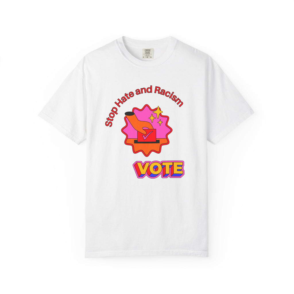 Vote: Stop Hate and Racism Graphic T-Shirt