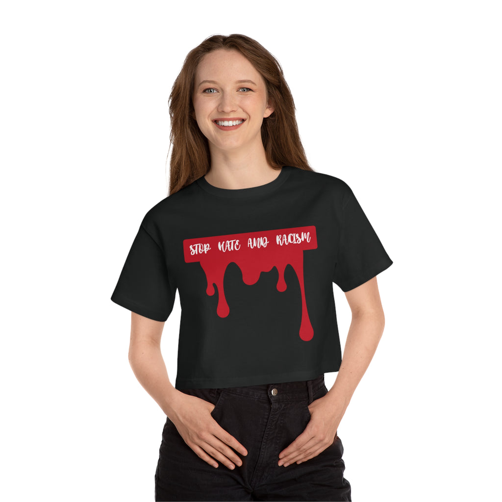 Anti-Racism Drip Crop Tee — "Stop Hate and Racism" Champion Women's Cropped T-Shirt
