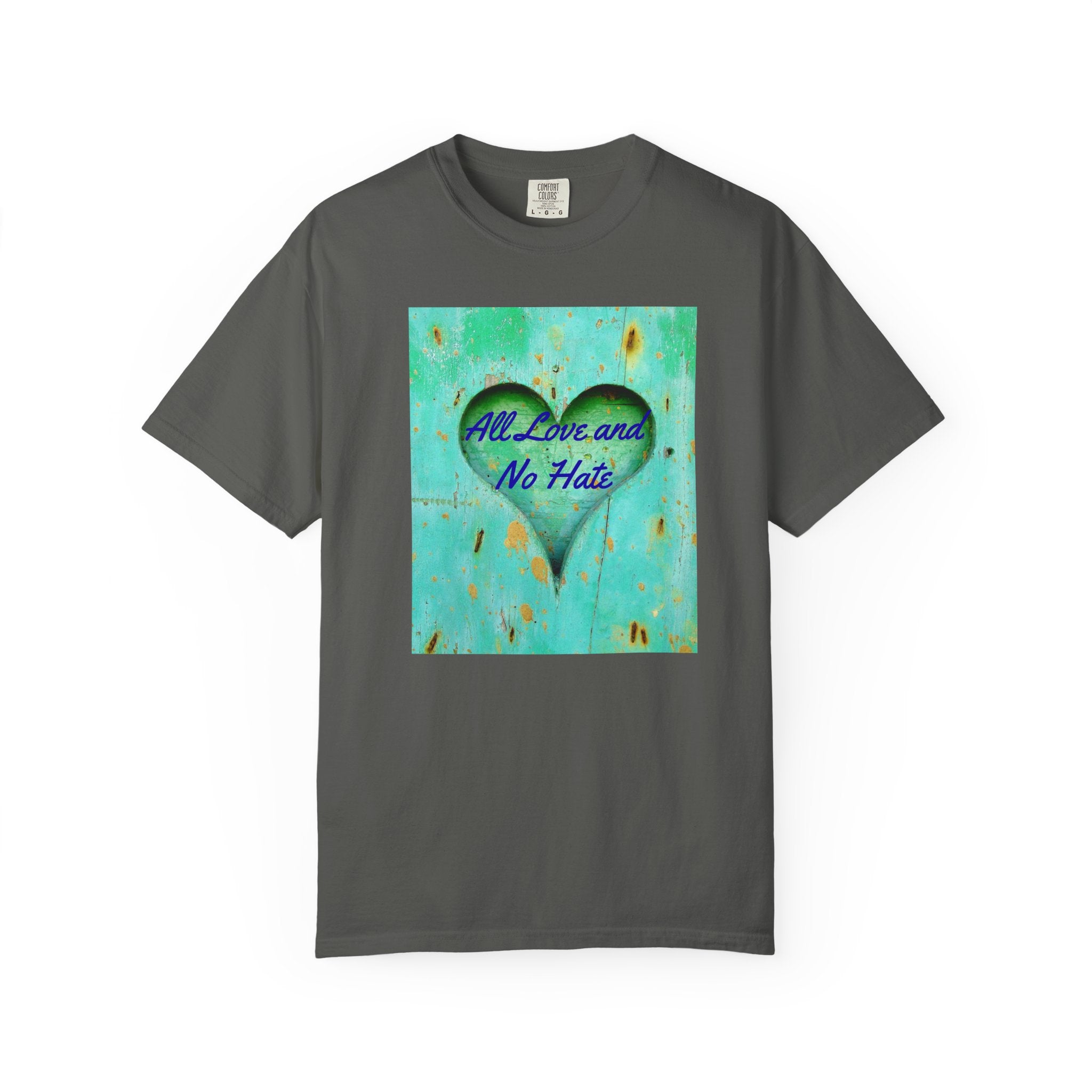 All Love and No Hate Heart T-Shirt