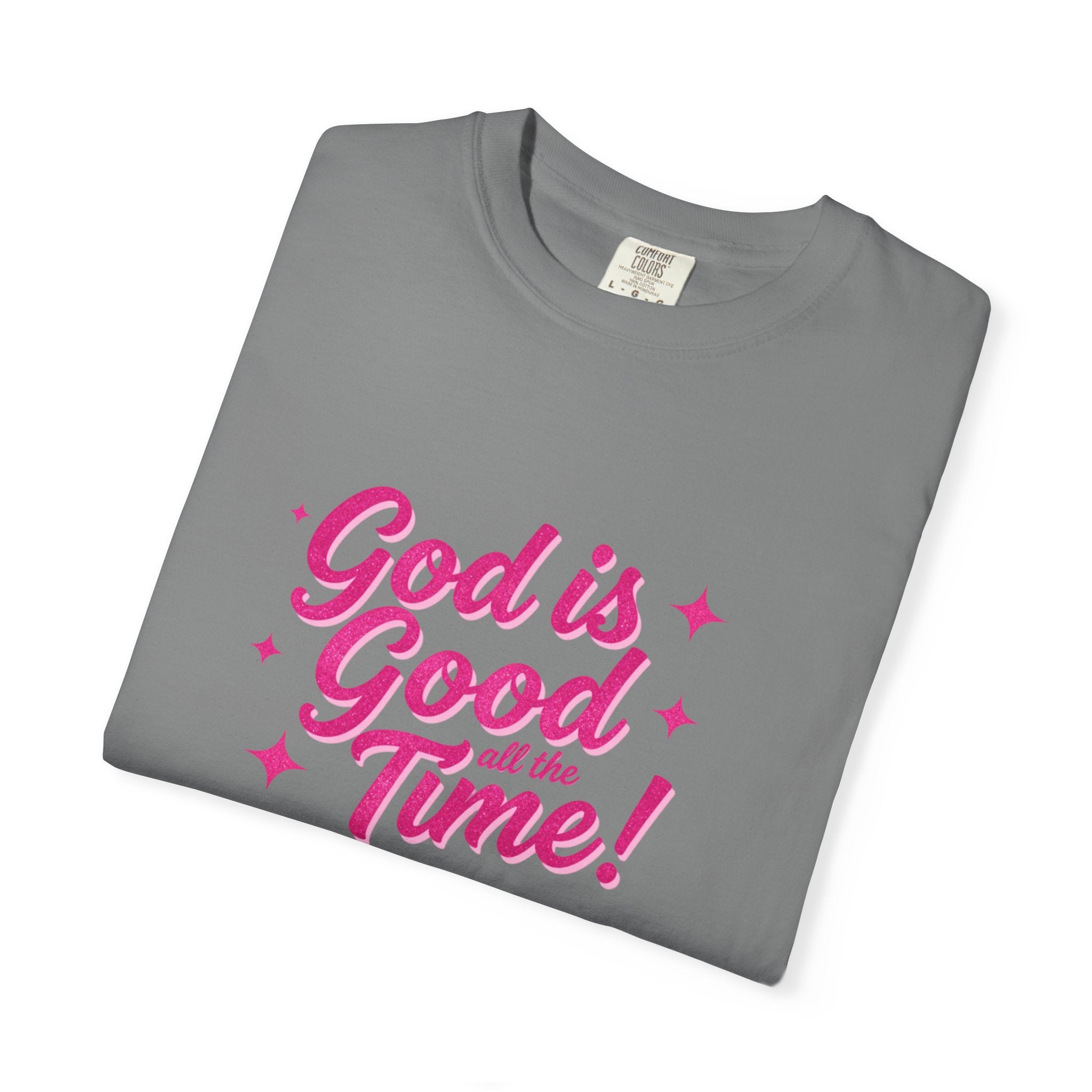 God Is Good All the Time T-Shirt — Christian Faith Tee