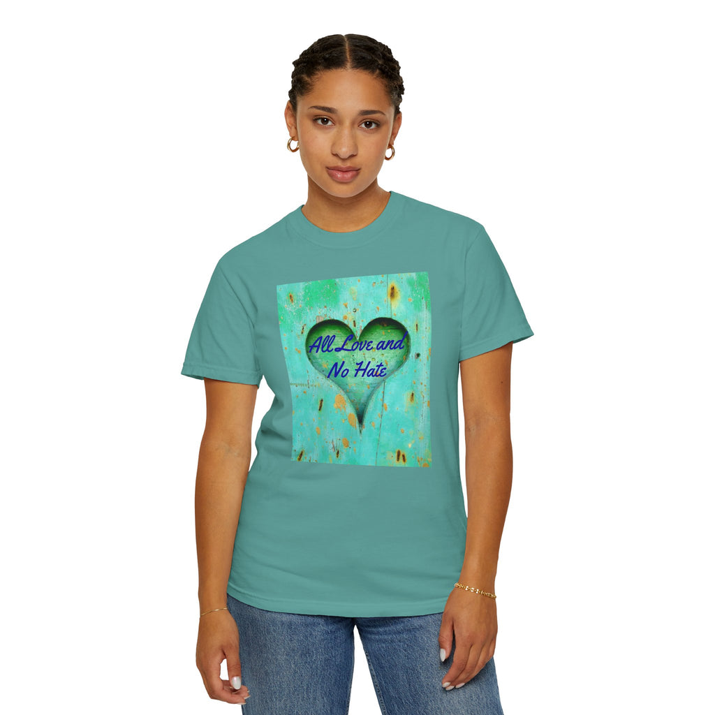 All Love and No Hate Heart T-Shirt