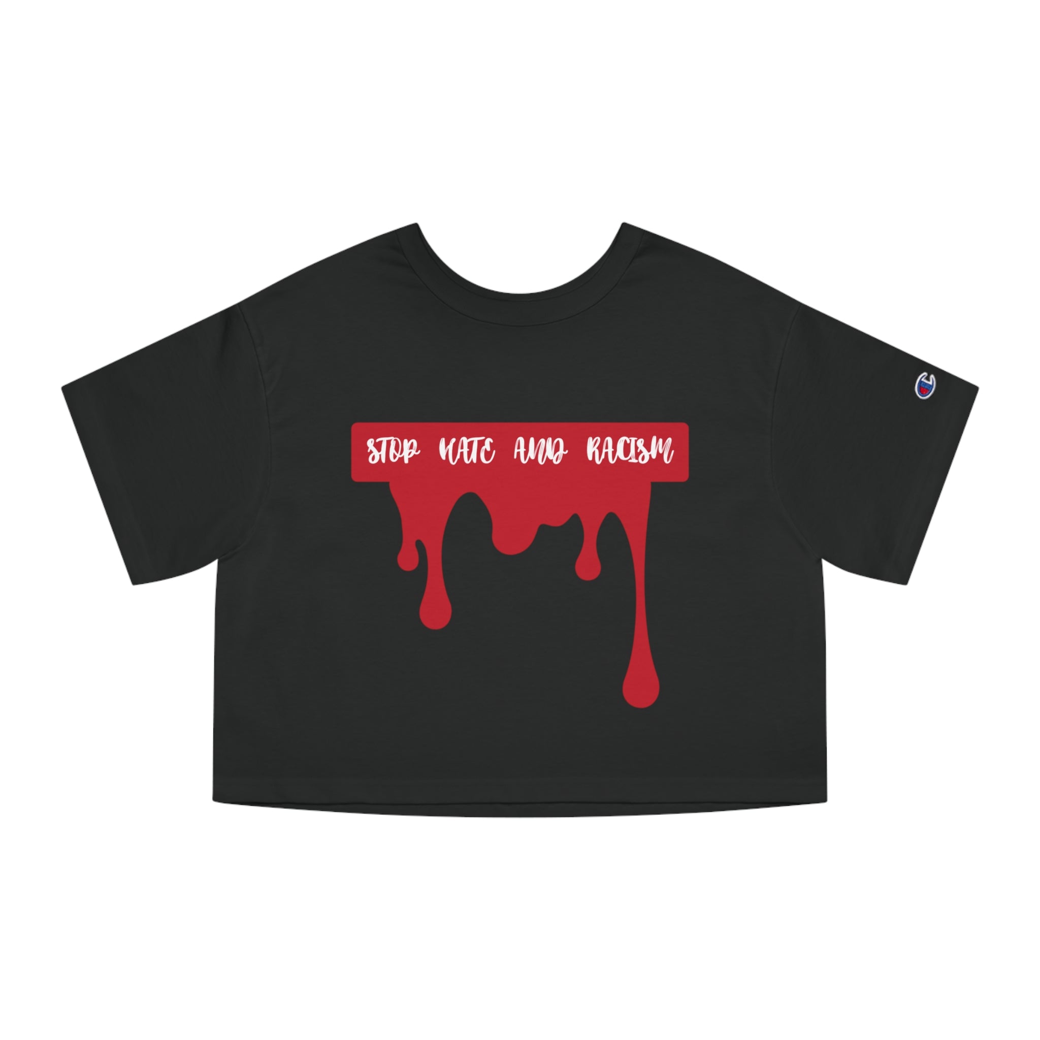 Anti-Racism Drip Crop Tee — "Stop Hate and Racism" Champion Women's Cropped T-Shirt