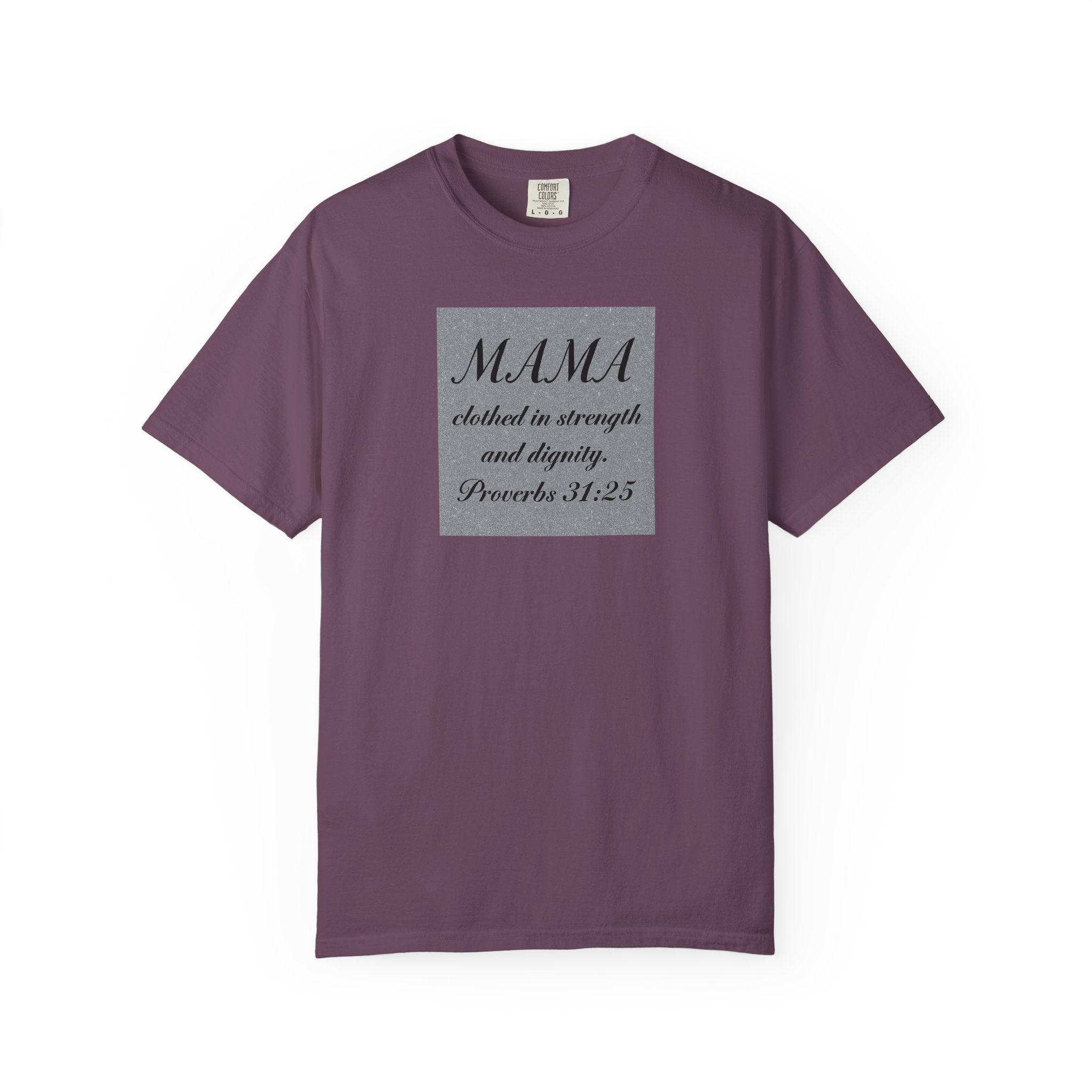 Mama Proverbs 31:25 T-Shirt — 'Clothed in Strength and Dignity' Christian Mom Tee