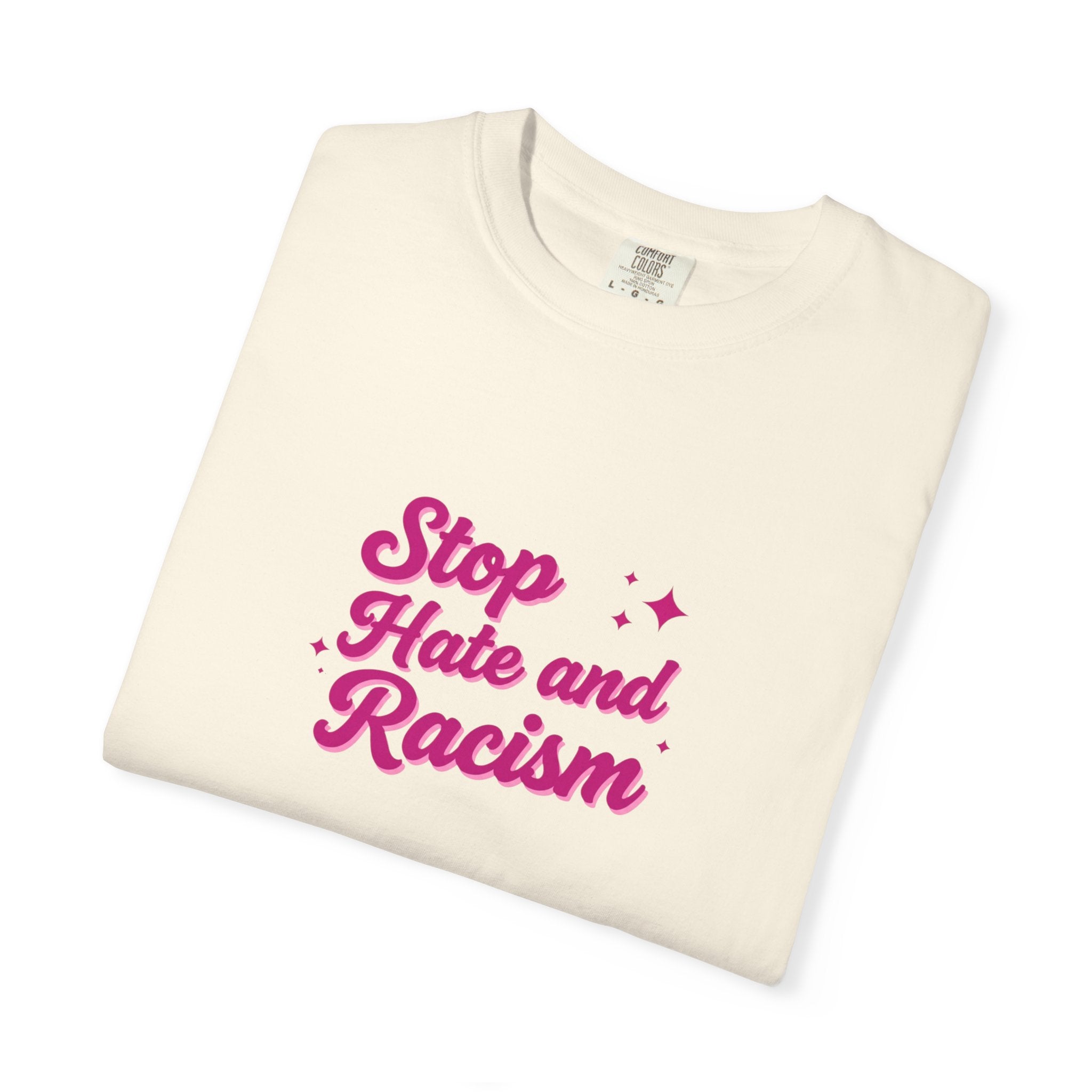 Stop Hate and Racism T-Shirt — Anti-Racism Graphic Tee