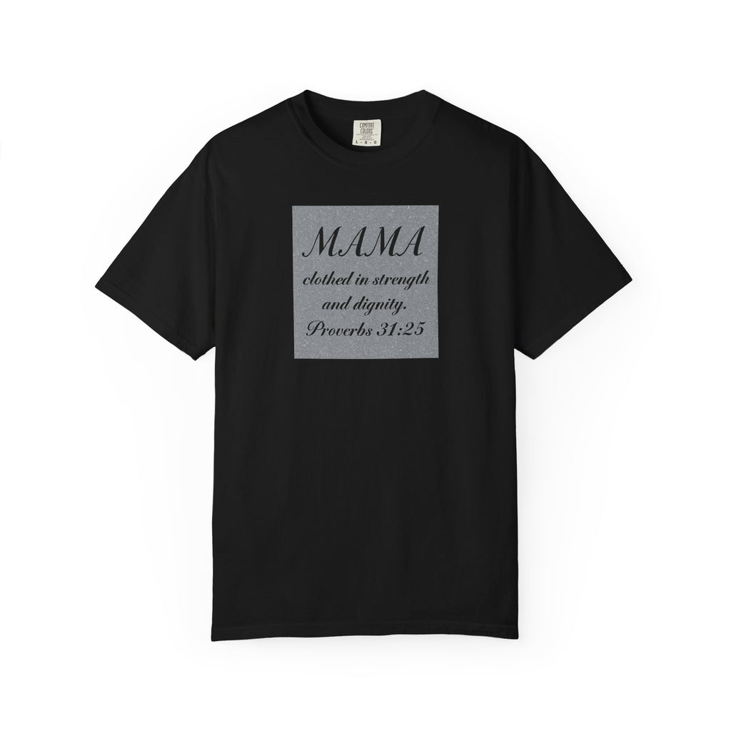 Mama Proverbs 31:25 T-Shirt — 'Clothed in Strength and Dignity' Christian Mom Tee