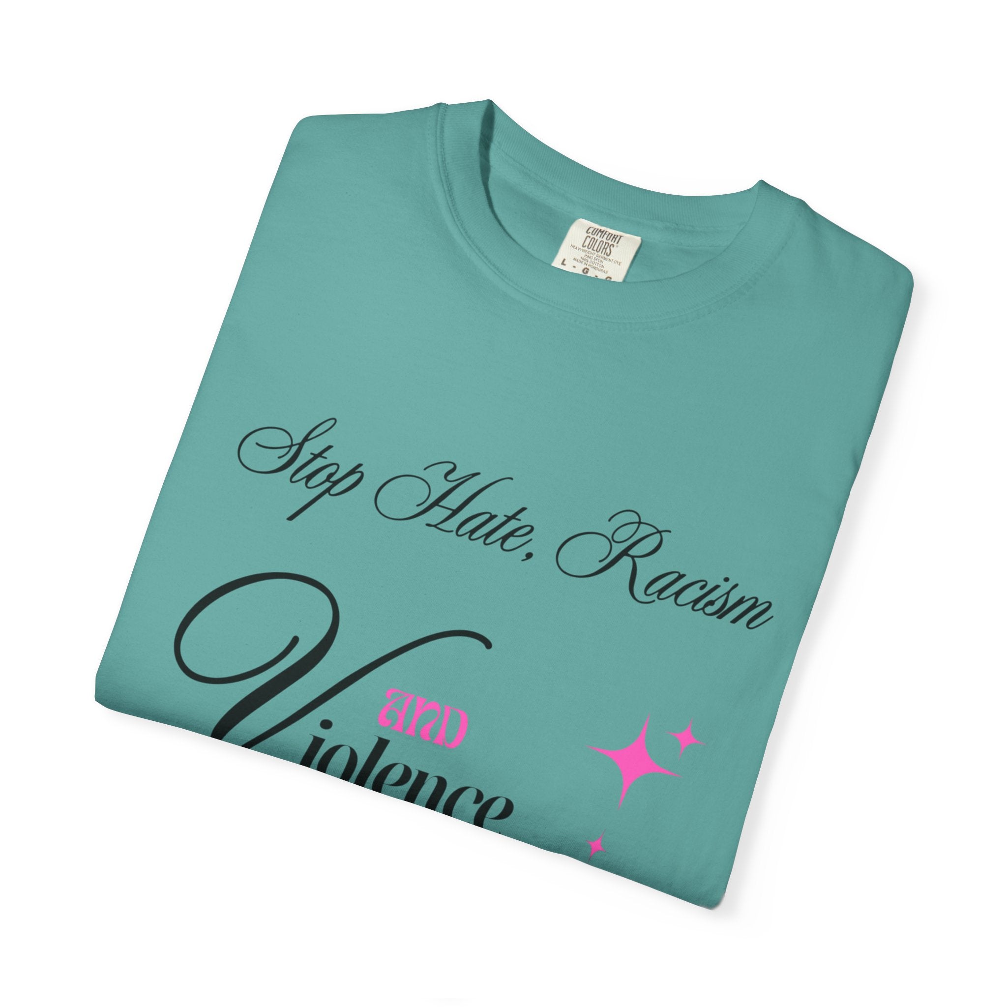 Stop Hate, Racism and Violence T-Shirt – Anti-Racism Awareness Tee